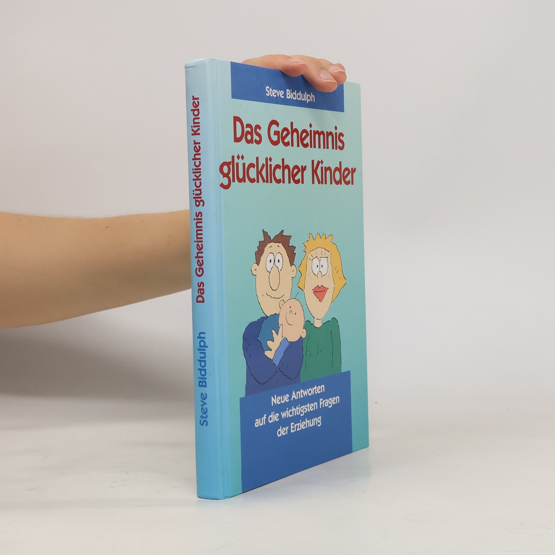 Steve Biddulph Das Geheimnis glücklicher Kinder