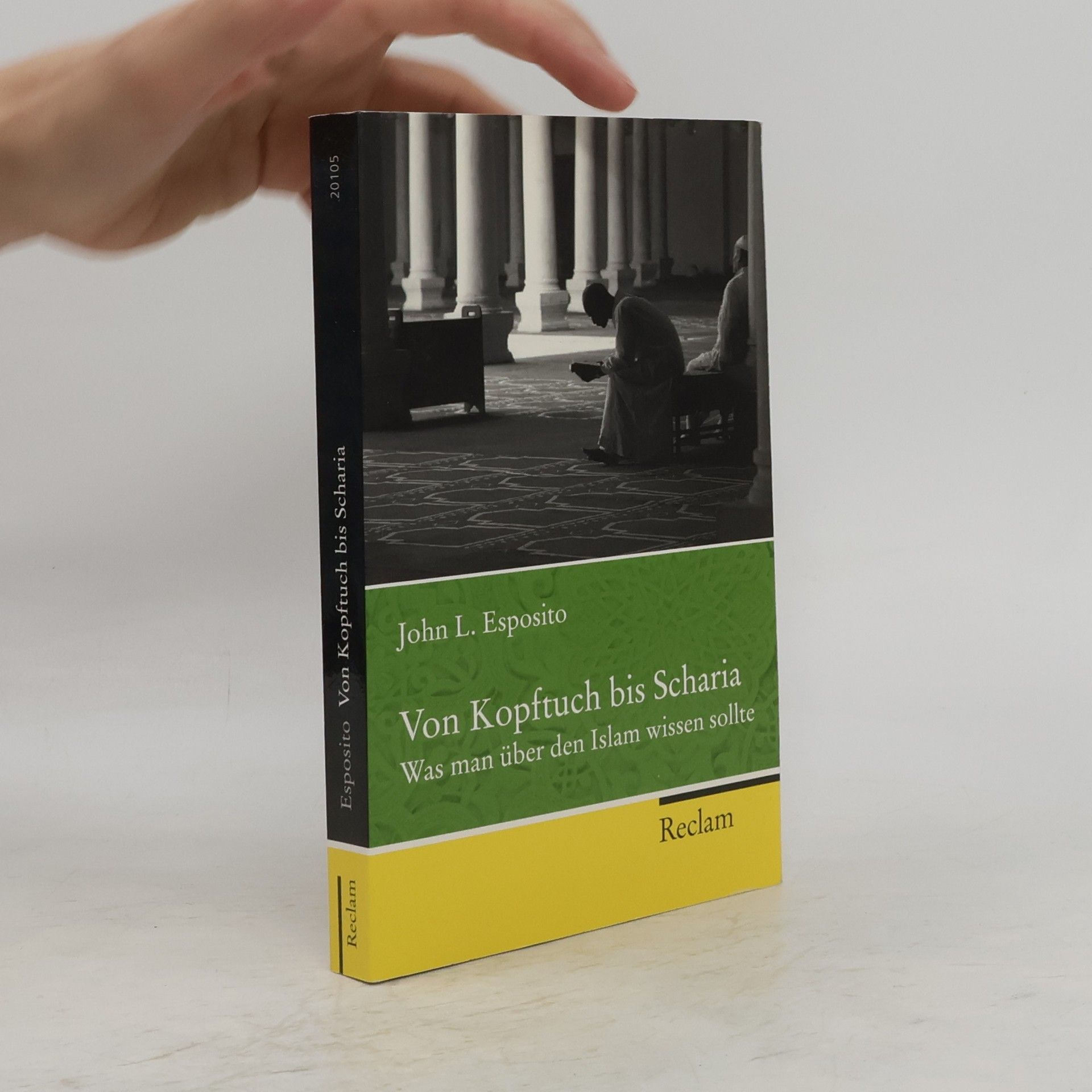 John Louis Esposito Von Kopftuch bis Scharia. Was man über den Islam wissen sollte