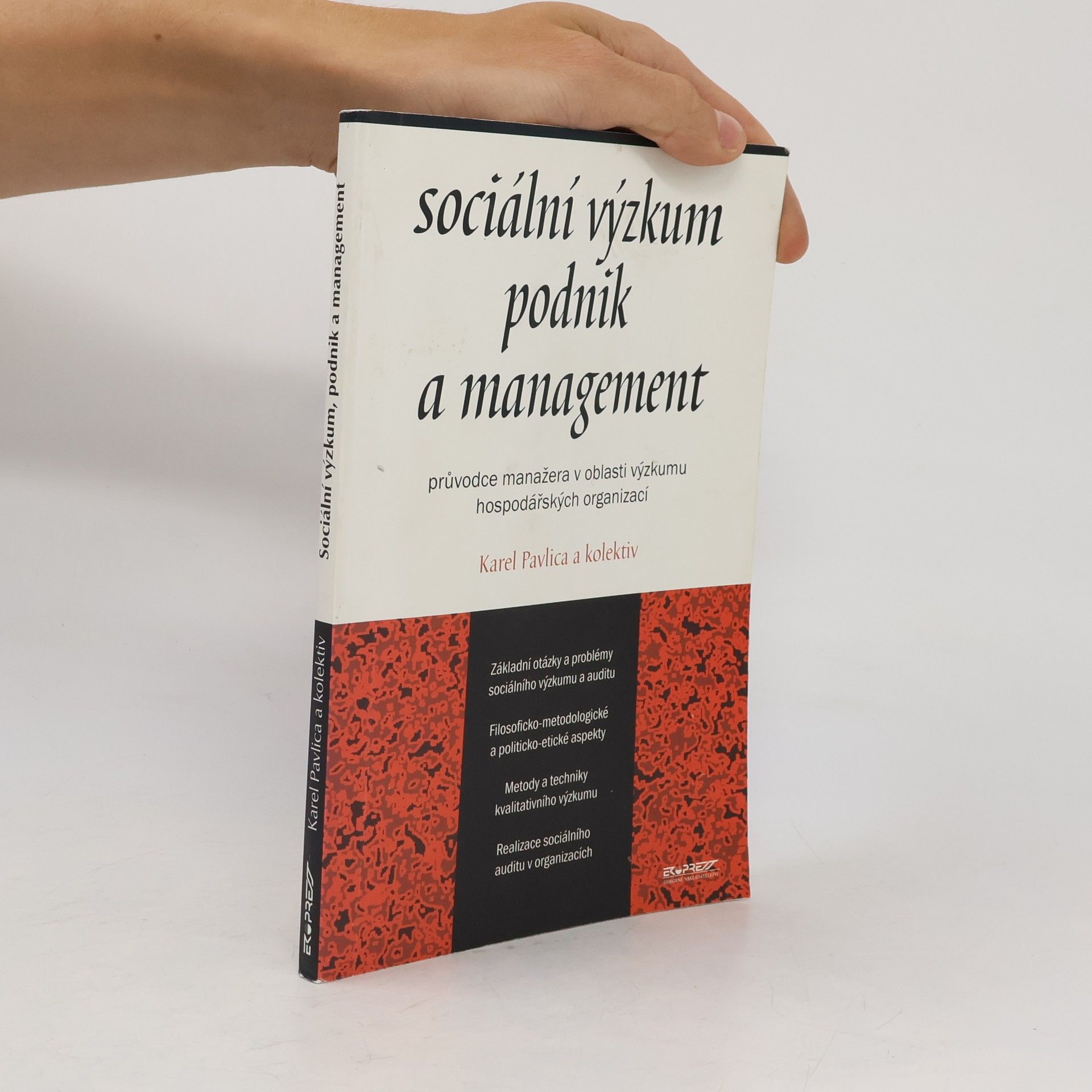 Karel Pavlica Sociální výzkum, podnik a management : průvodce manažera v oblasti výzkumu hopodářských organizací