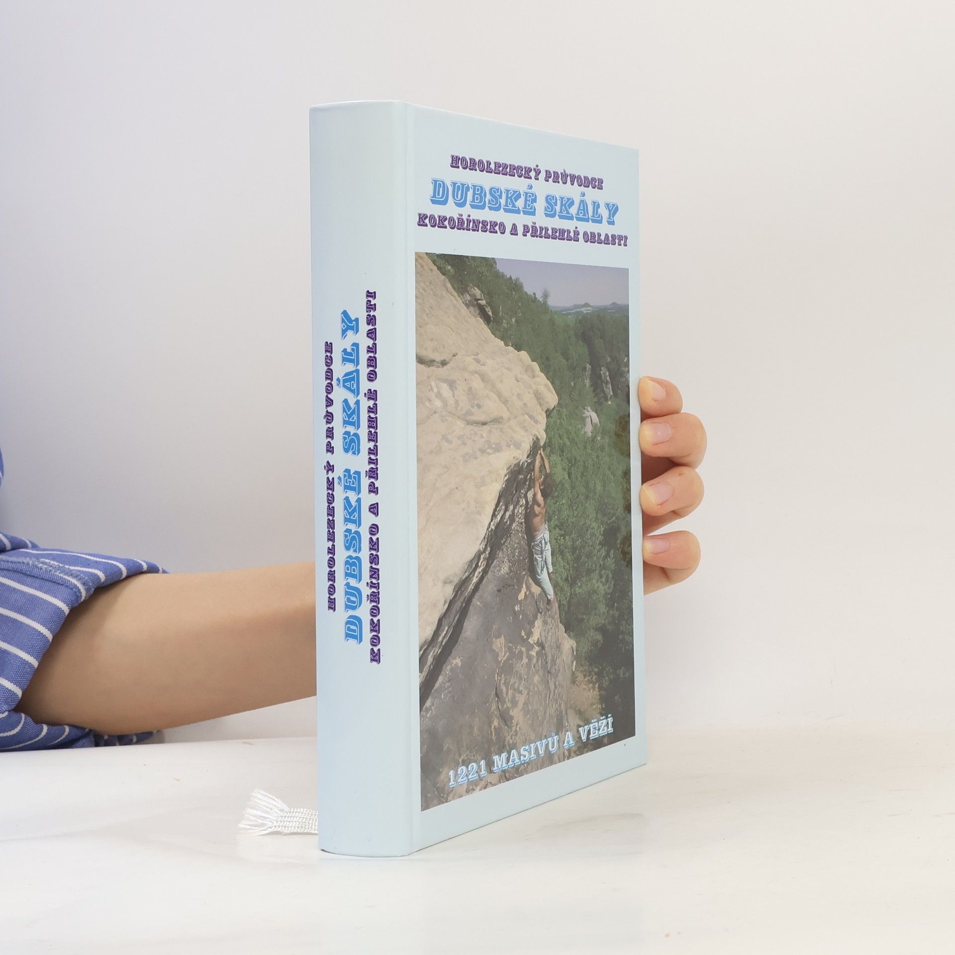 Various authors Dubské skály. Kokořínsko a přilehlé oblasti. Horolezecký průvodce