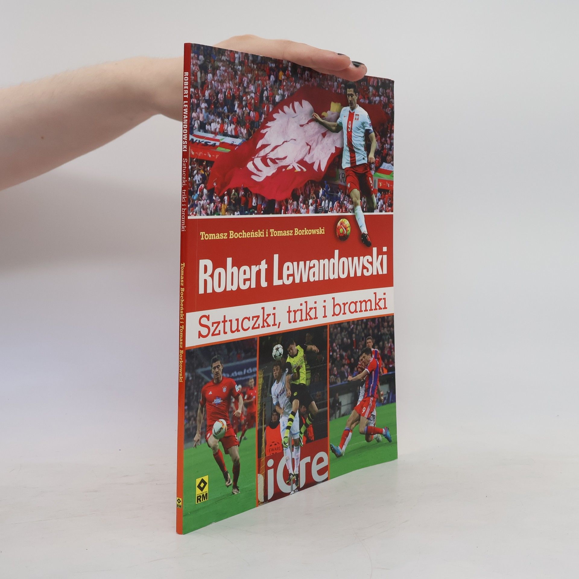 Tomasz Borkowski Robert Lewandowski. Sztuczki, triki i bramki