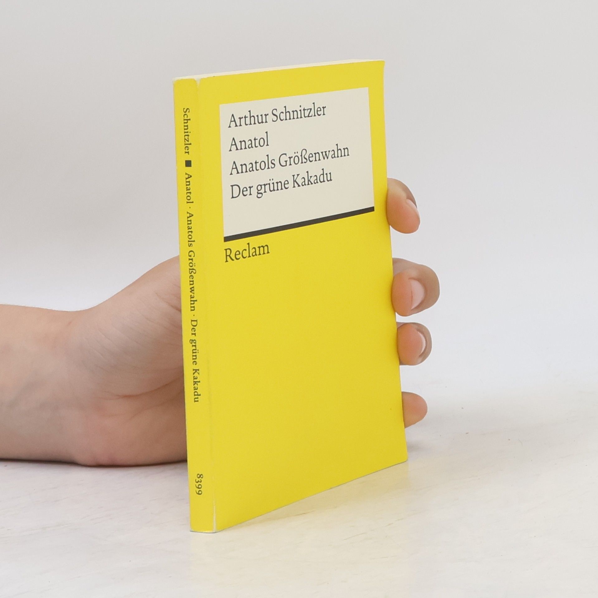 Arthur Schnitzler Anatol ; Anatols Grössenwahn ; Der grüne Kakadu