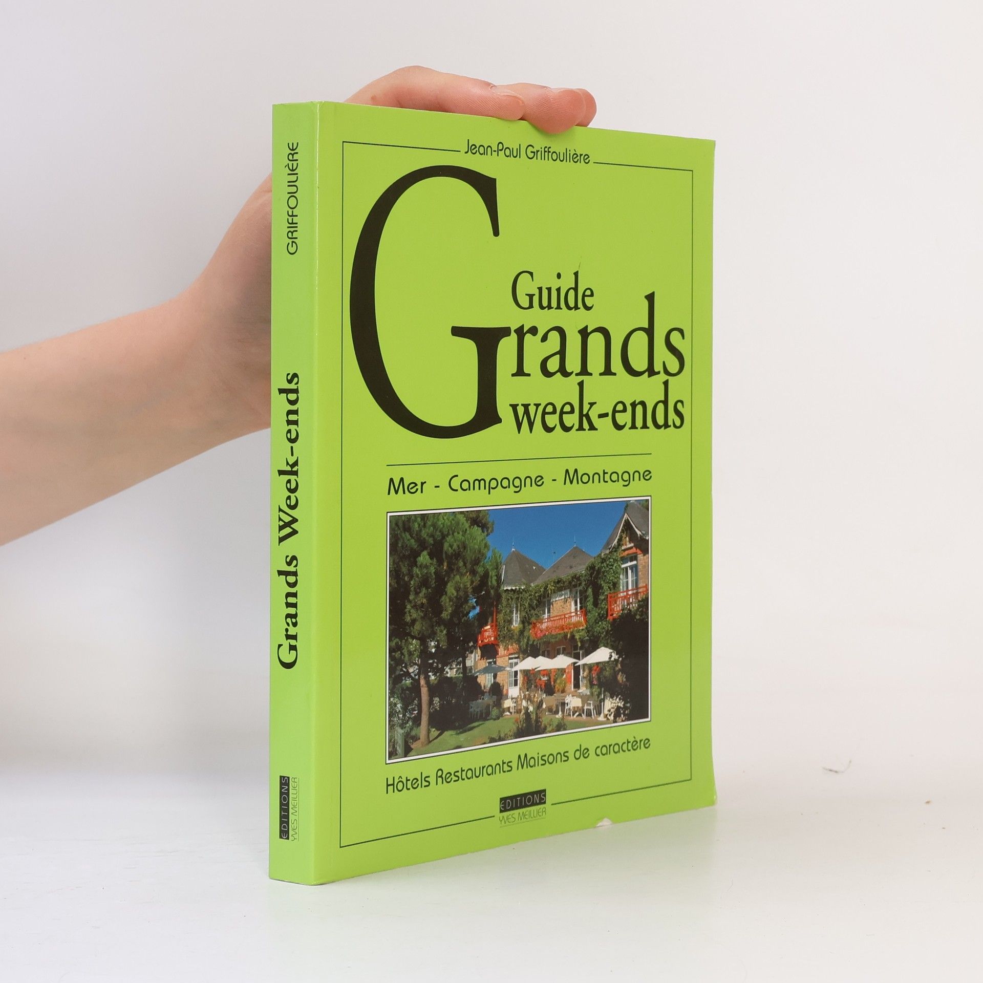Jean-Paul Griffoulière Guide Grands week-ends: Mer, campagne, montagne