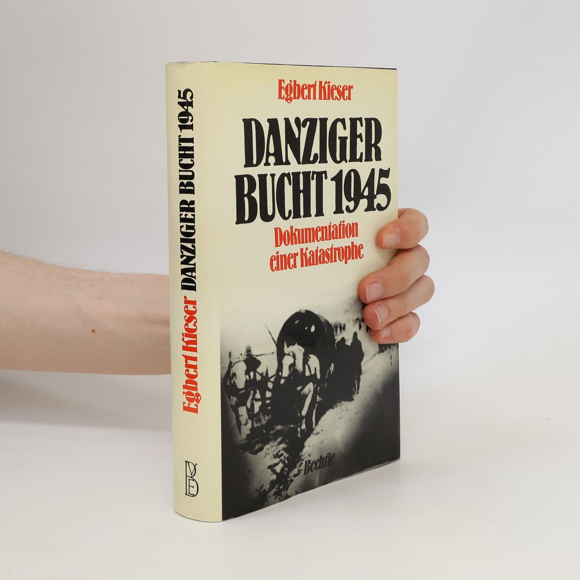 Egbert Kieser Danziger Bucht 1945 [neunzehnhundertfünfundvierzig]