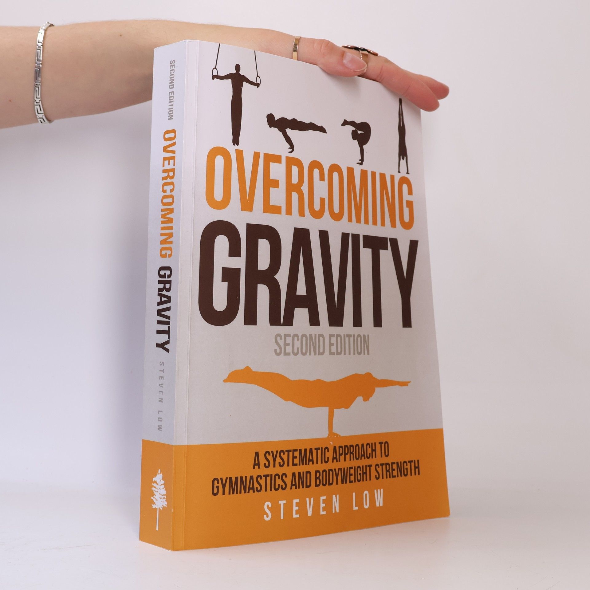 Steven Low Overcoming gravity : a systematic approach to gymnastics and bodyweight strength
