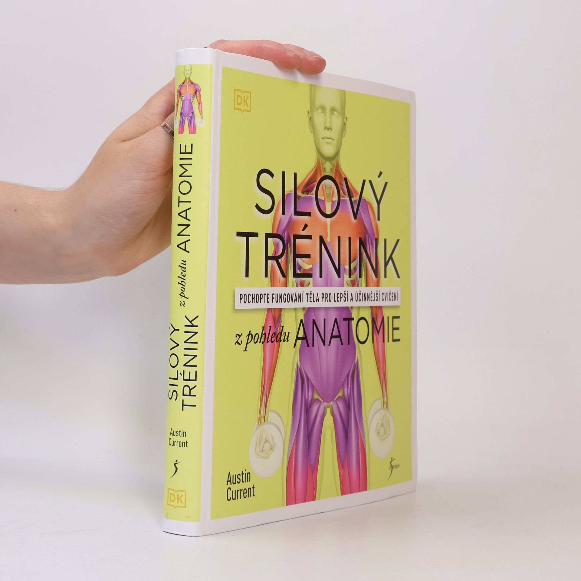 Silový trénink z pohledu anatomie : pochopte fungování těla pro lepší a účinnější cvičení