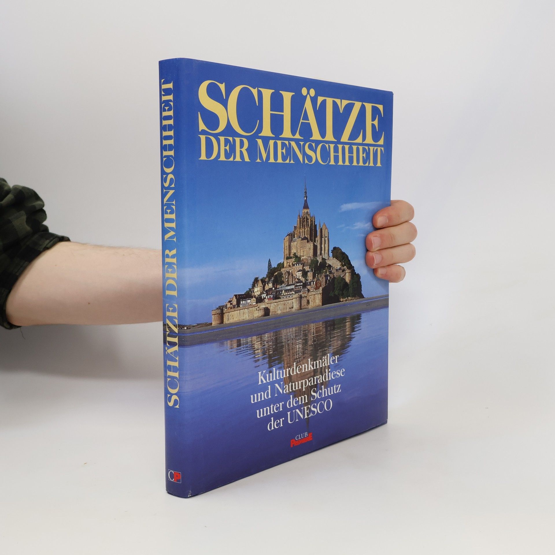 Autorenkollektiv Schätze der Menschheit. Kulturdenkmäler und Naturparadiese unter dem Schutz der UNESCO