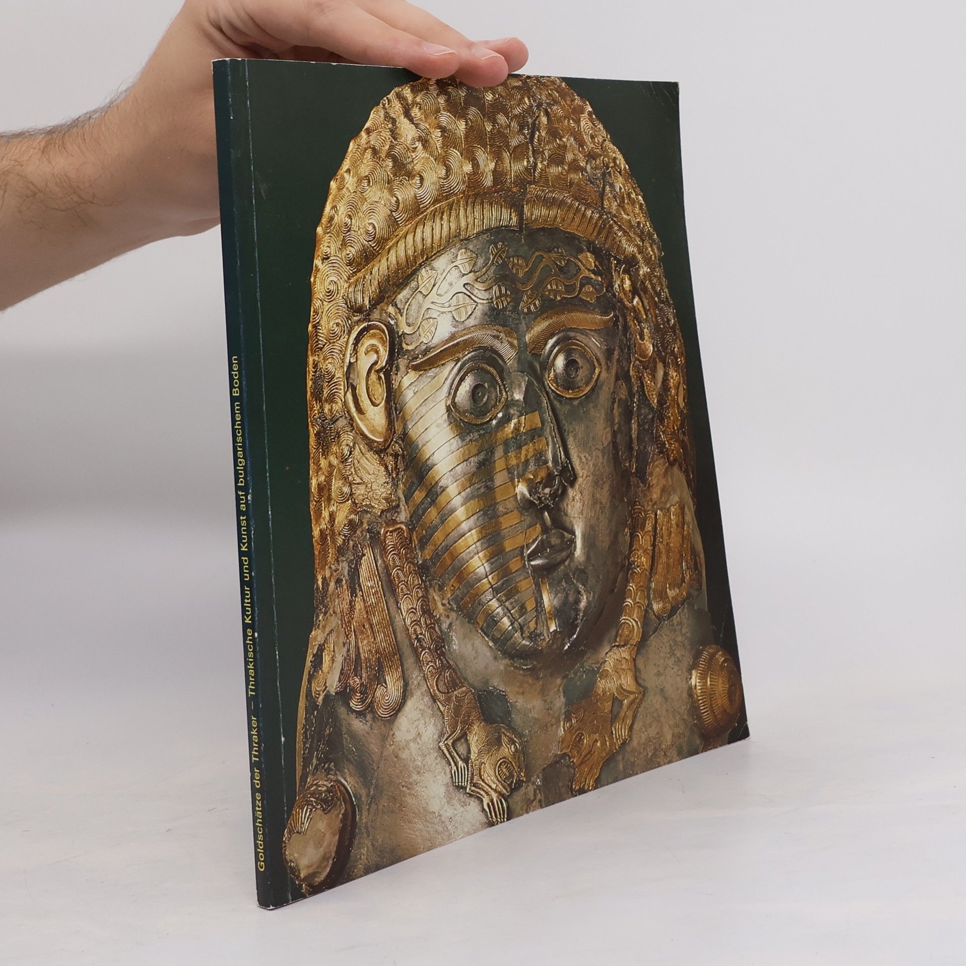Autorenkollektiv Goldschätze der Thraker. Thrakische Kultur und Kunst auf bulgarischen Boden