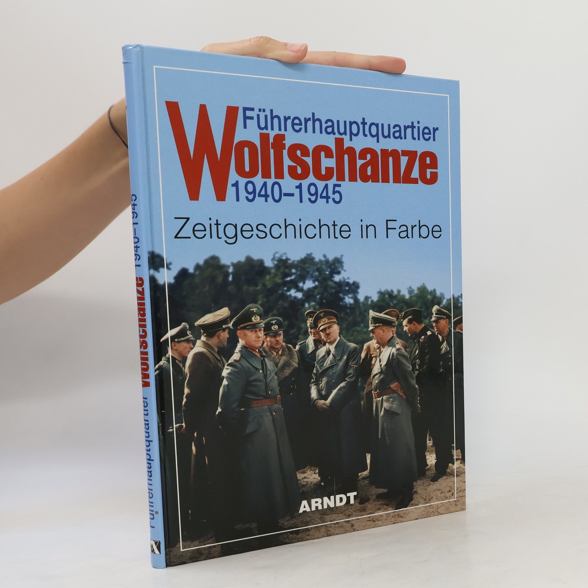 Various authors Führerhauptquartier Wolfschanze 1940 - 1945