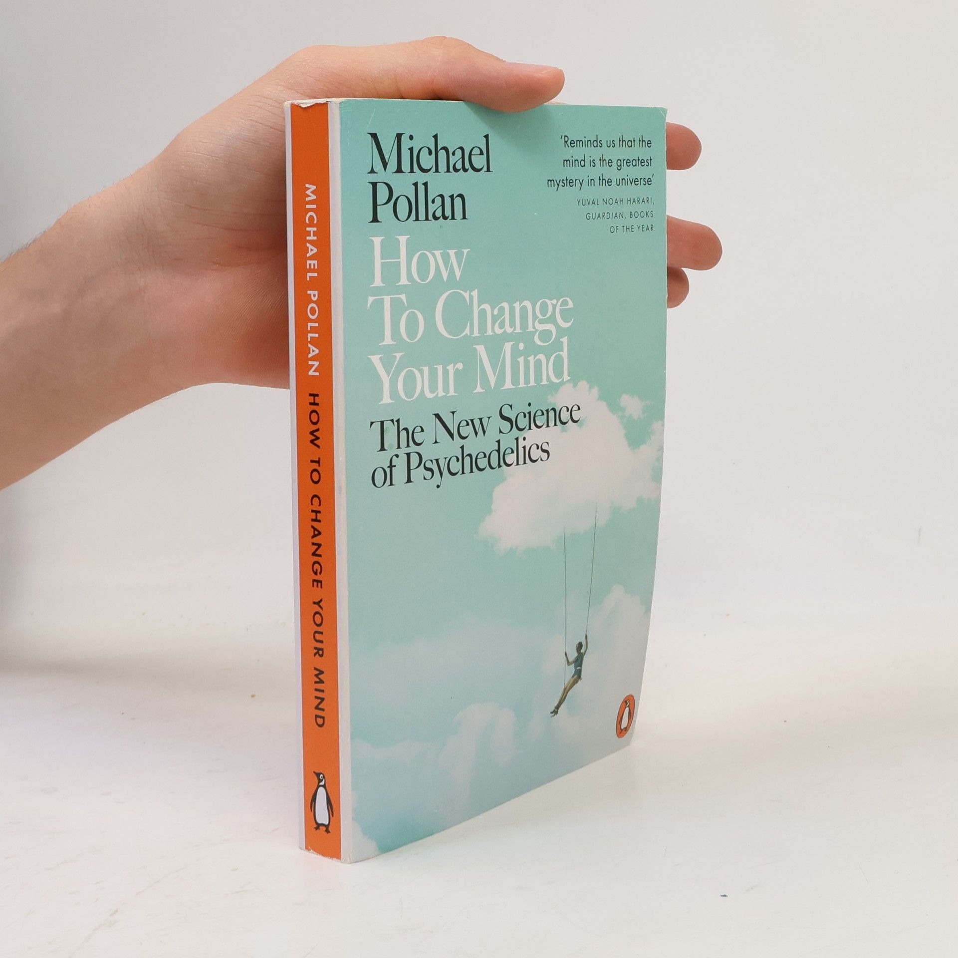 Michael Pollan How To Change Your Mind. The New Science of Psychedelics.