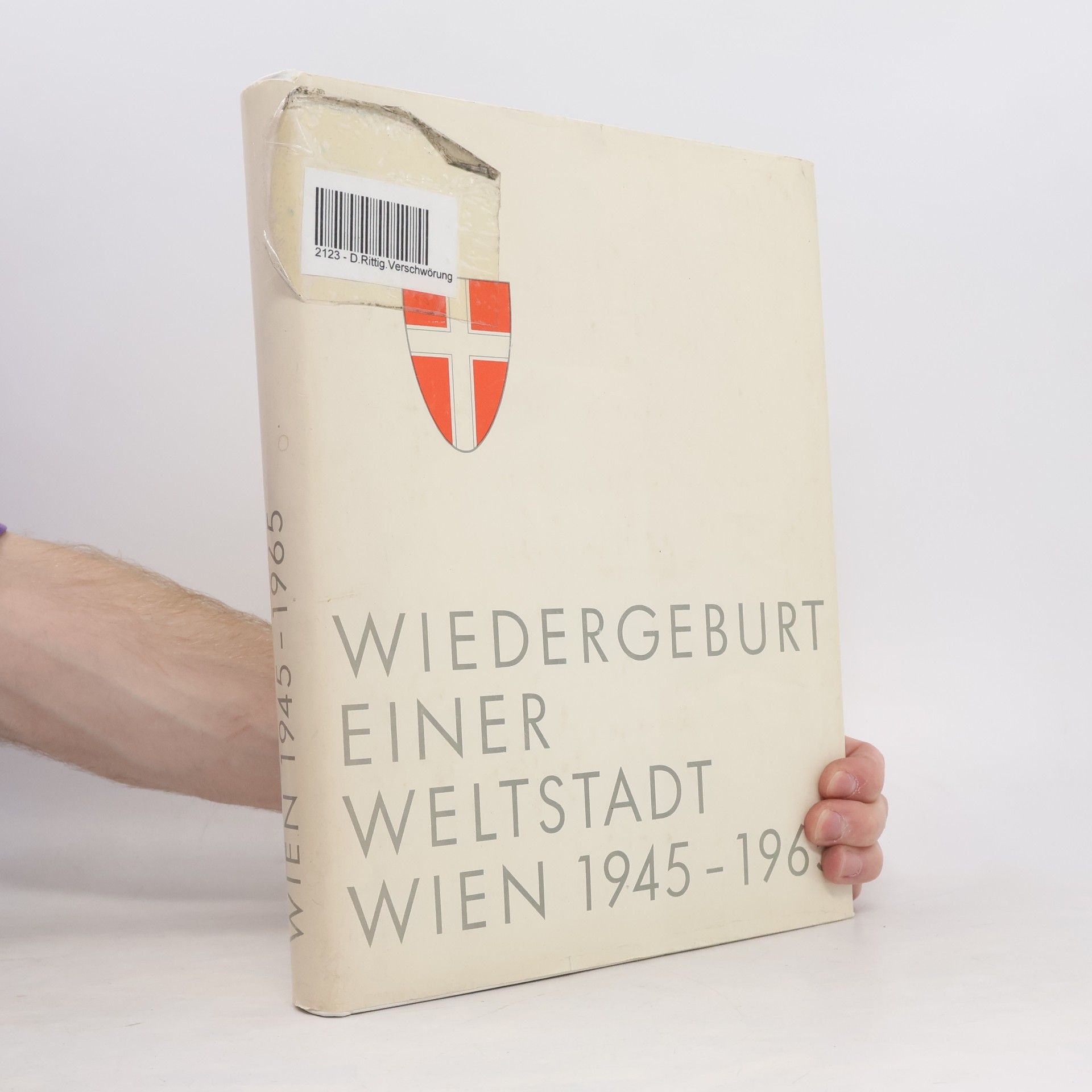 Karl Ziak Wiedergeburt einer Weltstadt. Wien 1945-1965