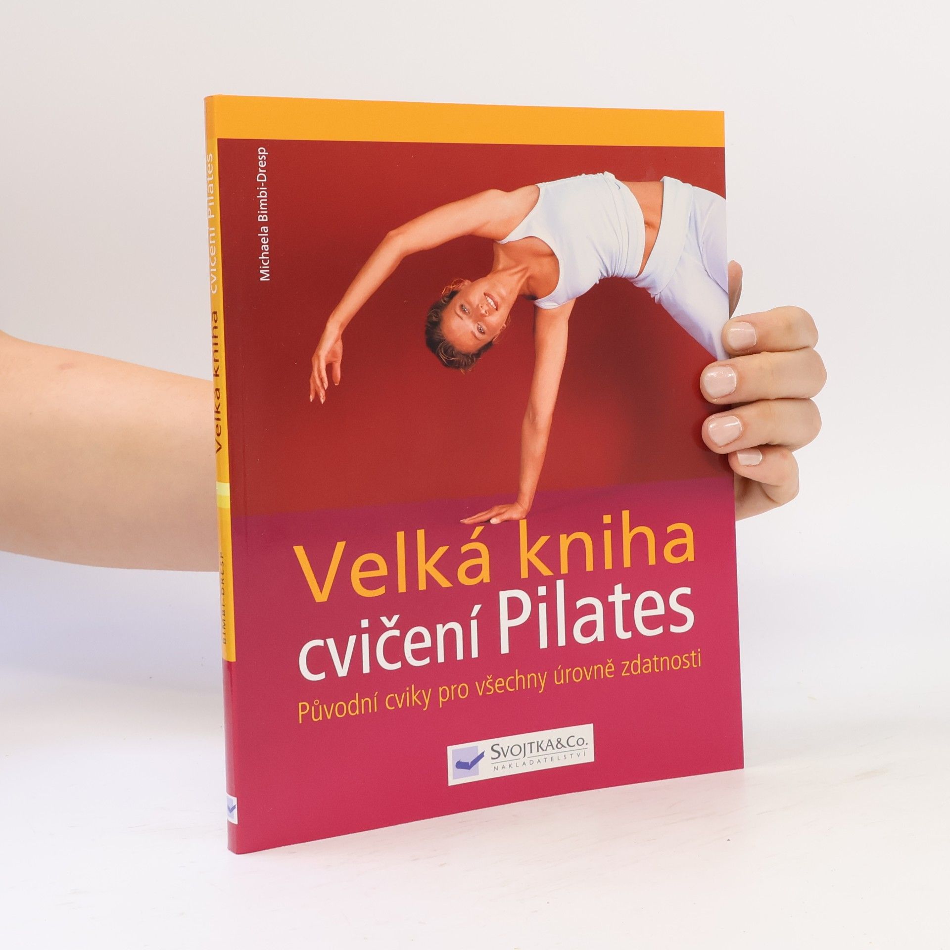 Michaela Bimbi-Dresp Velká kniha cvičení Pilates