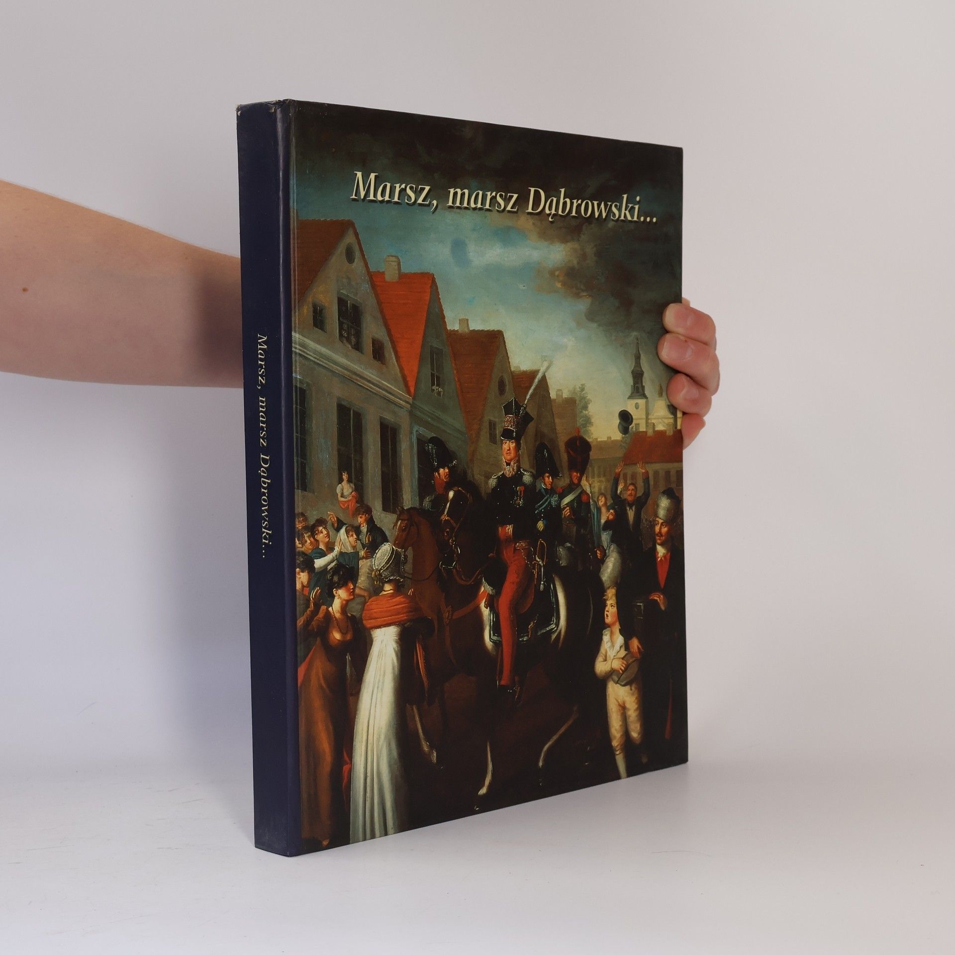 Kolektív autorov Marsz, marsz Dąbrowski--