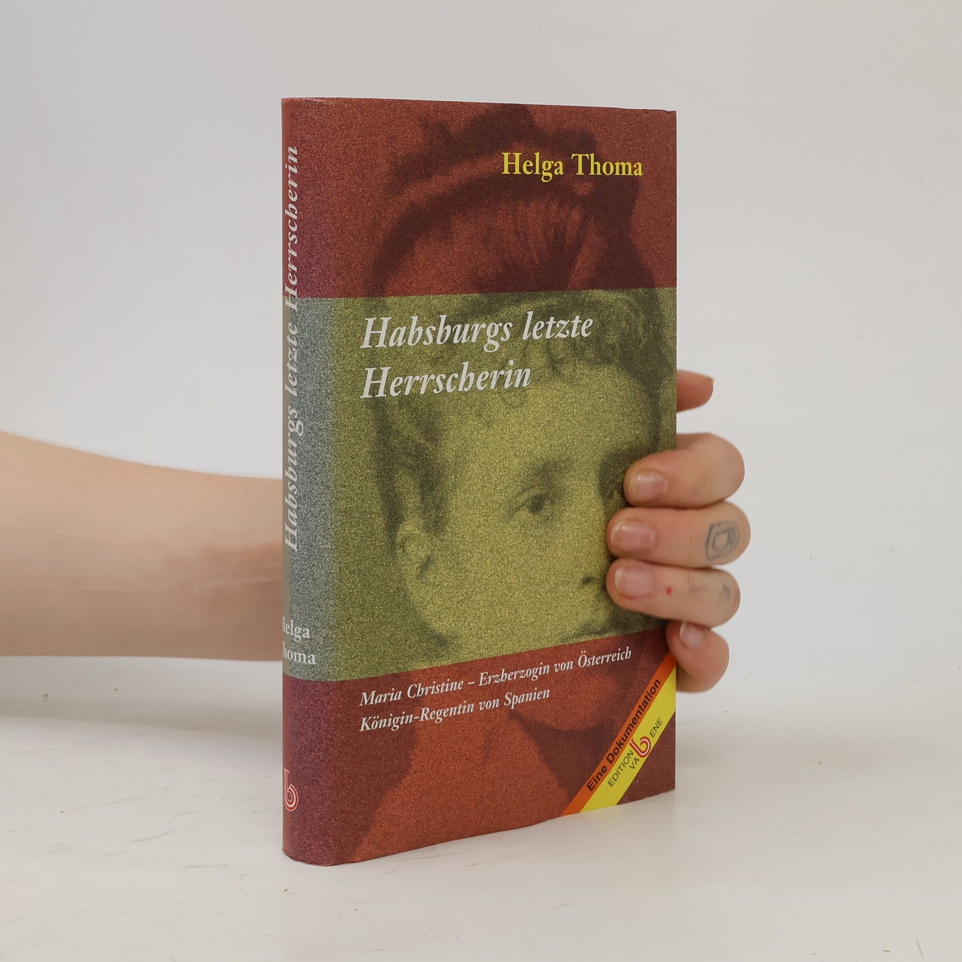 Habsburgs letzte Herrscherin