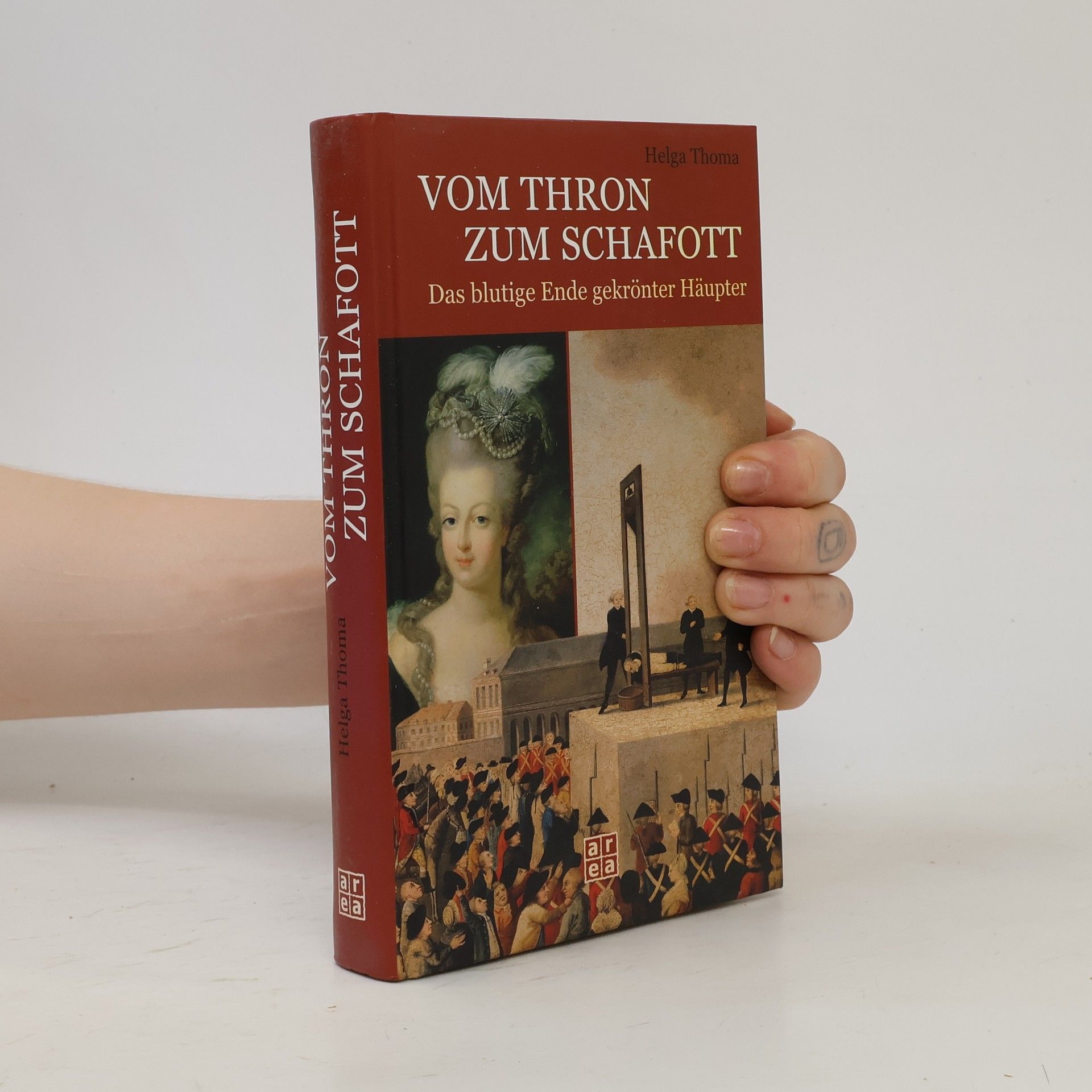 Helga Thoma Vom Thron zum Schafott