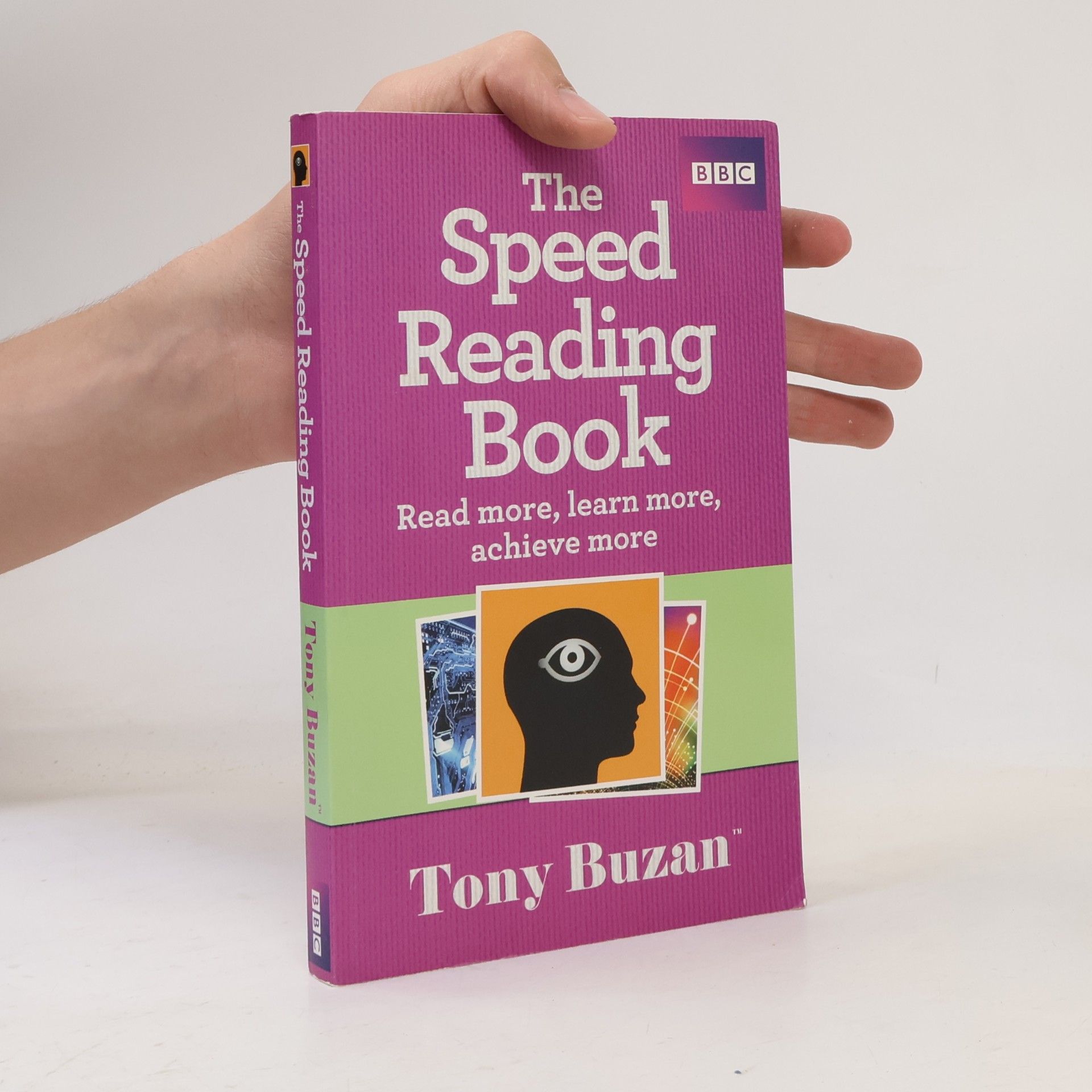 Tony Buzan The speed reading book : read more, learn more, achieve more