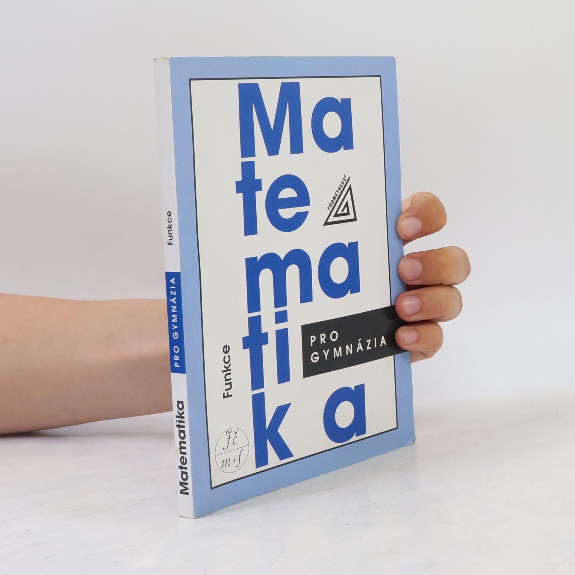 Matematika pro gymnázia. Funkce