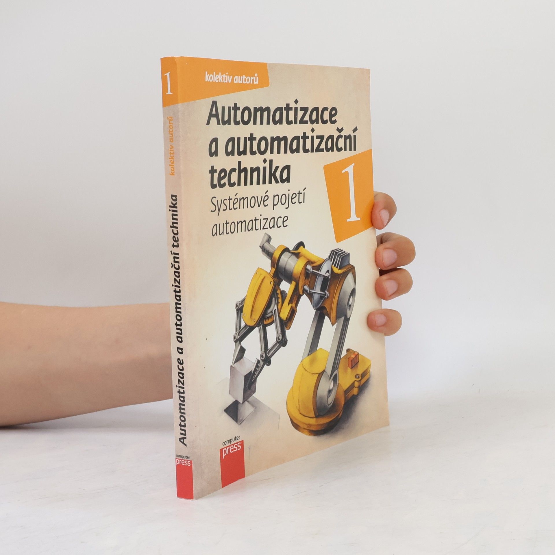 Kolektiv autorů Automatizace a automatizační technika 1 : systémové pojetí automatizace