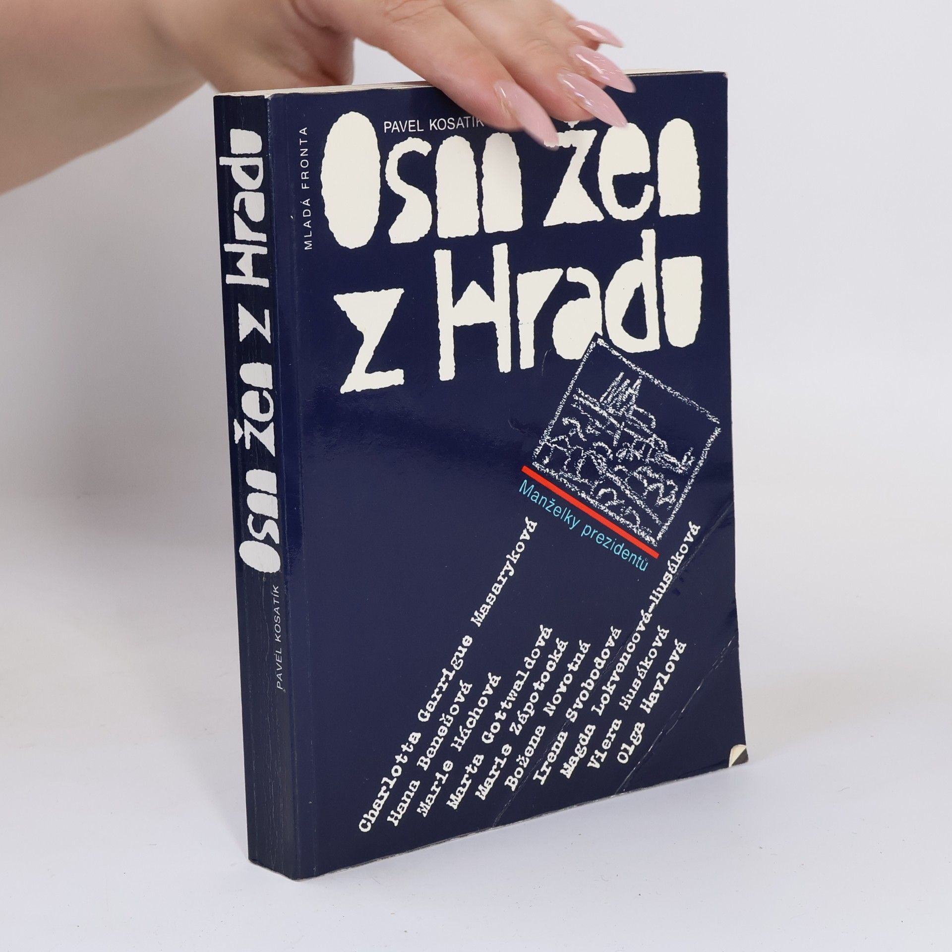 Pavel Kosatík Osm žen z hradu. Manželky prezidentů