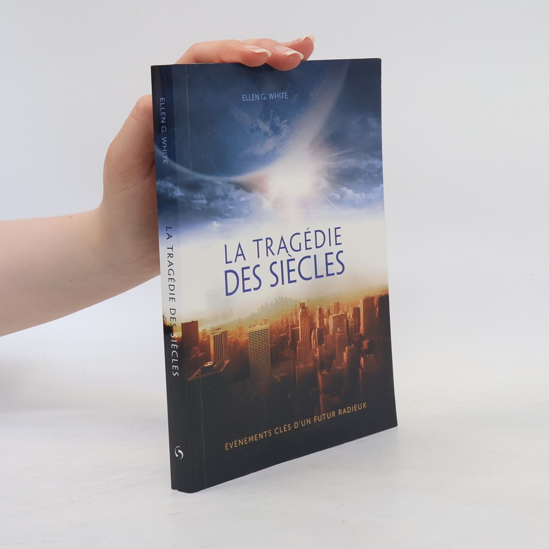 Ellen G. White La Tragédie des siècles