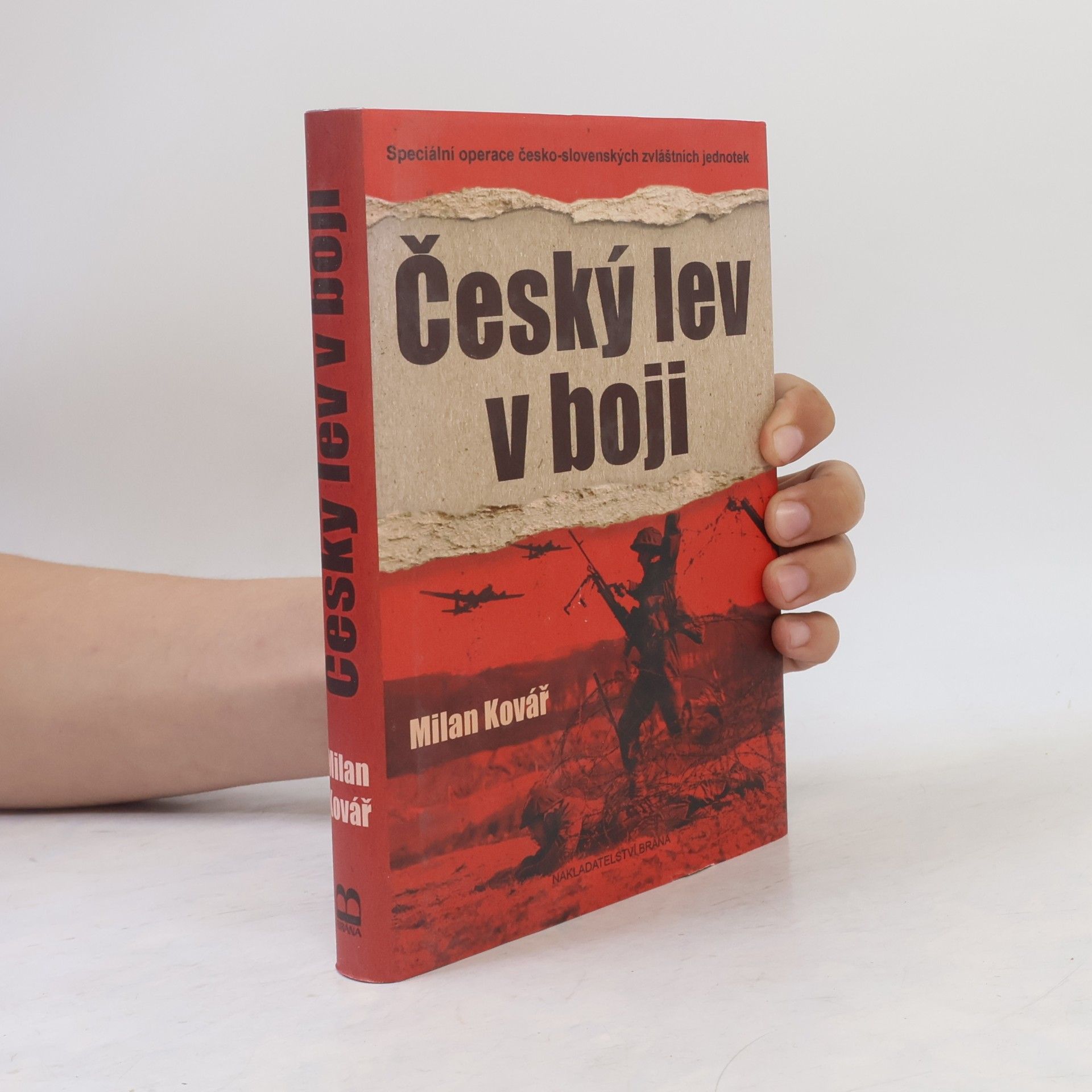 Milan Kovář Český lev v boji. Speciální operace česko-slovenských zvláštních jednotek