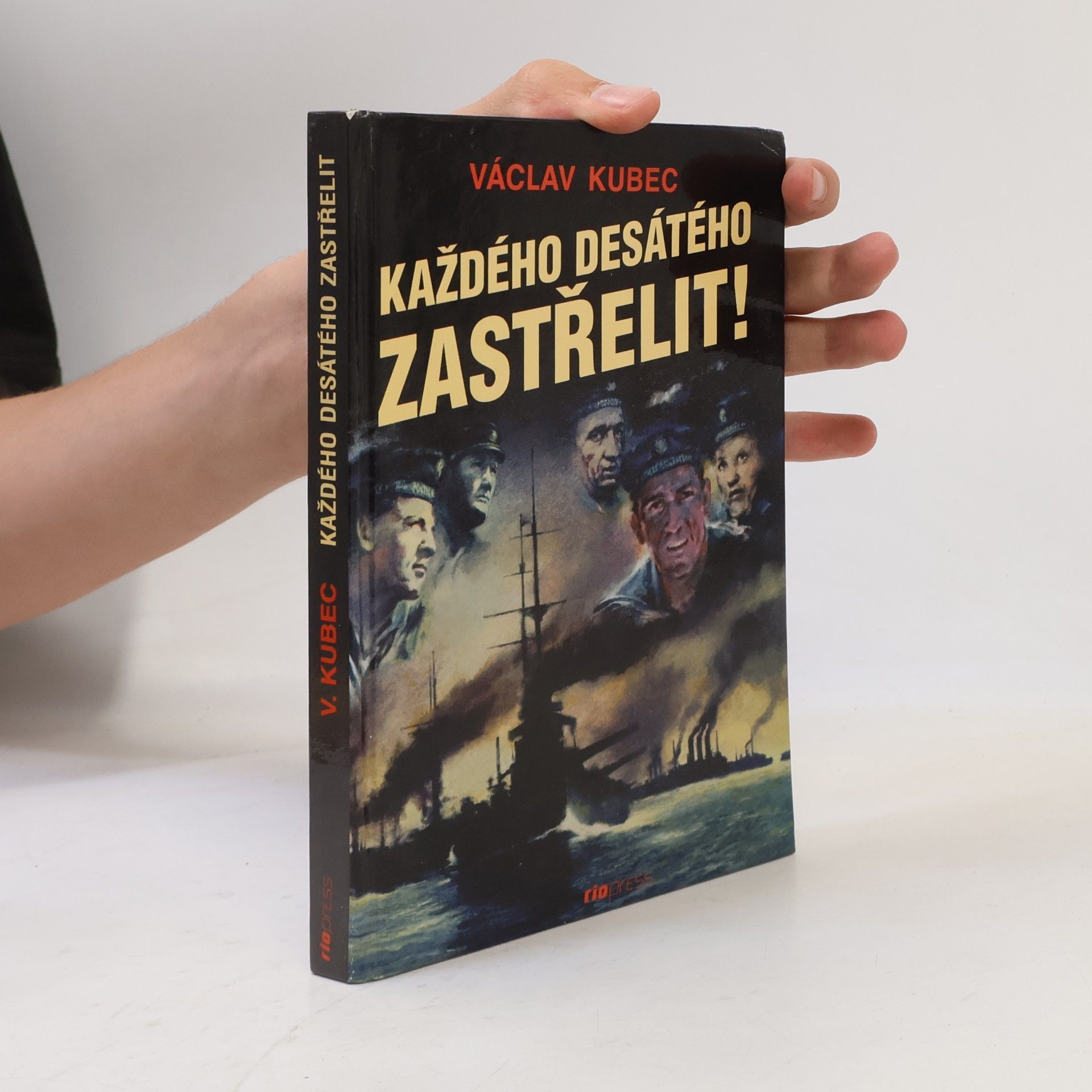 Václav Kubec Každého desátého zastřelit!