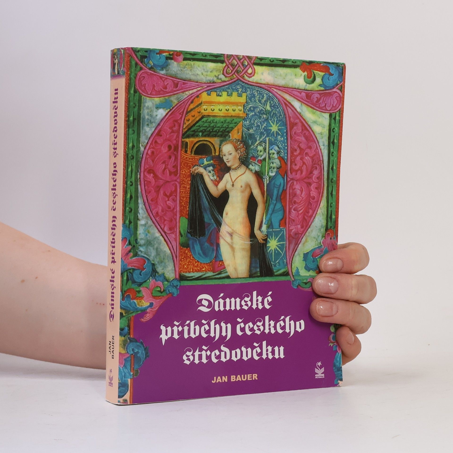 Jan Bauer Dámské příběhy českého středověku
