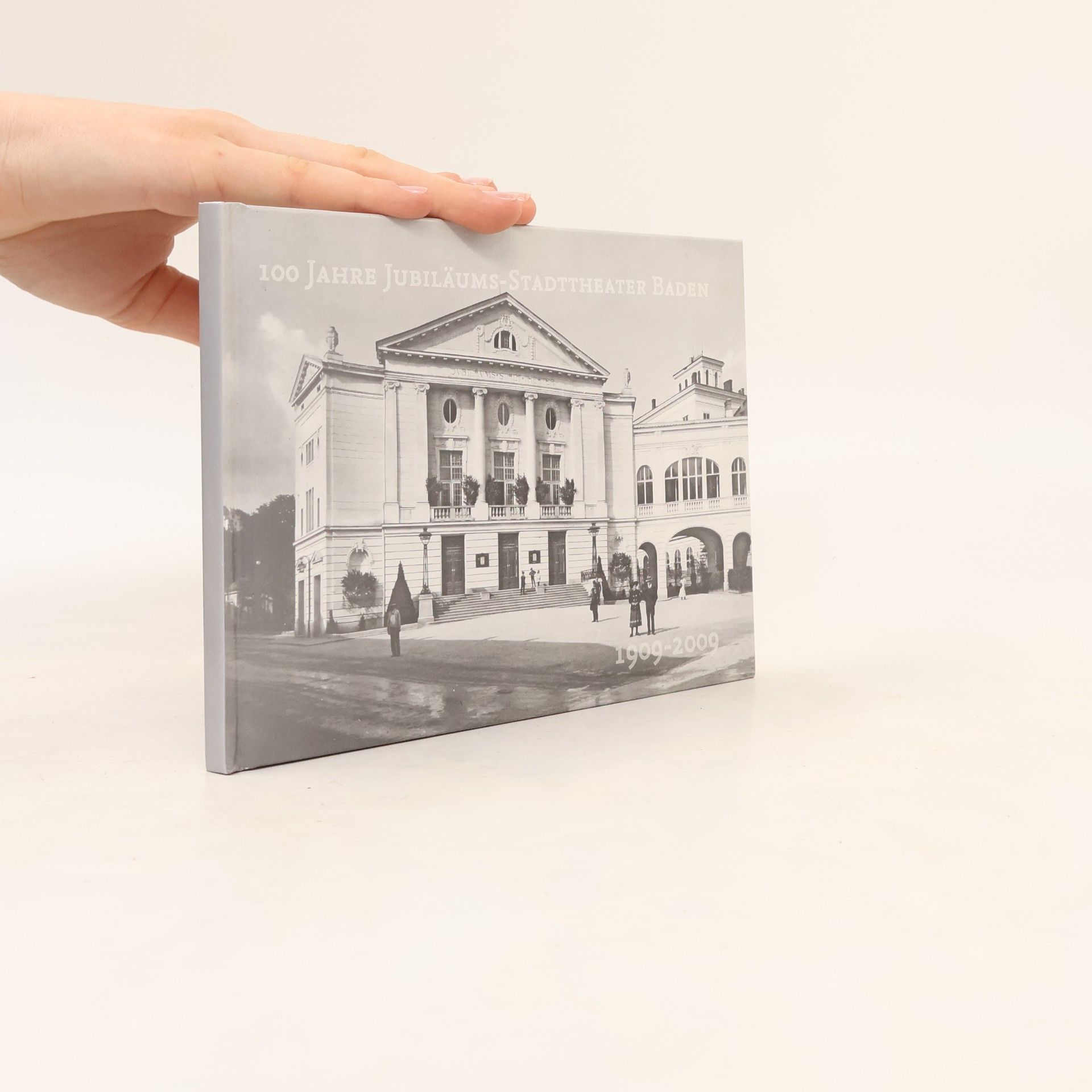 AA.VV. 100 Jahre Jubiläums-Stadttheater Baden 1909-2009