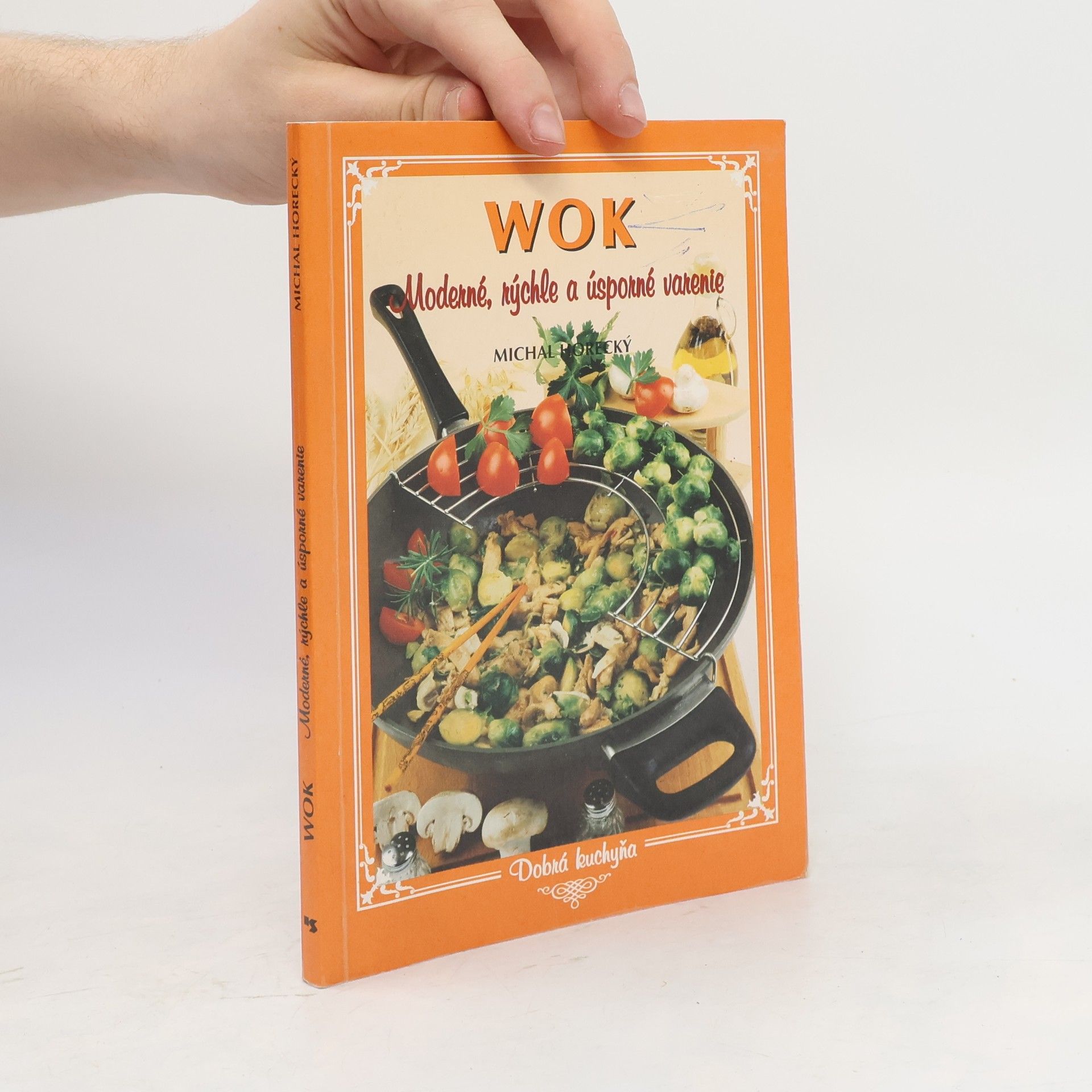 Michal Horecký Wok - Moderné, rýchle a úsporné varenie