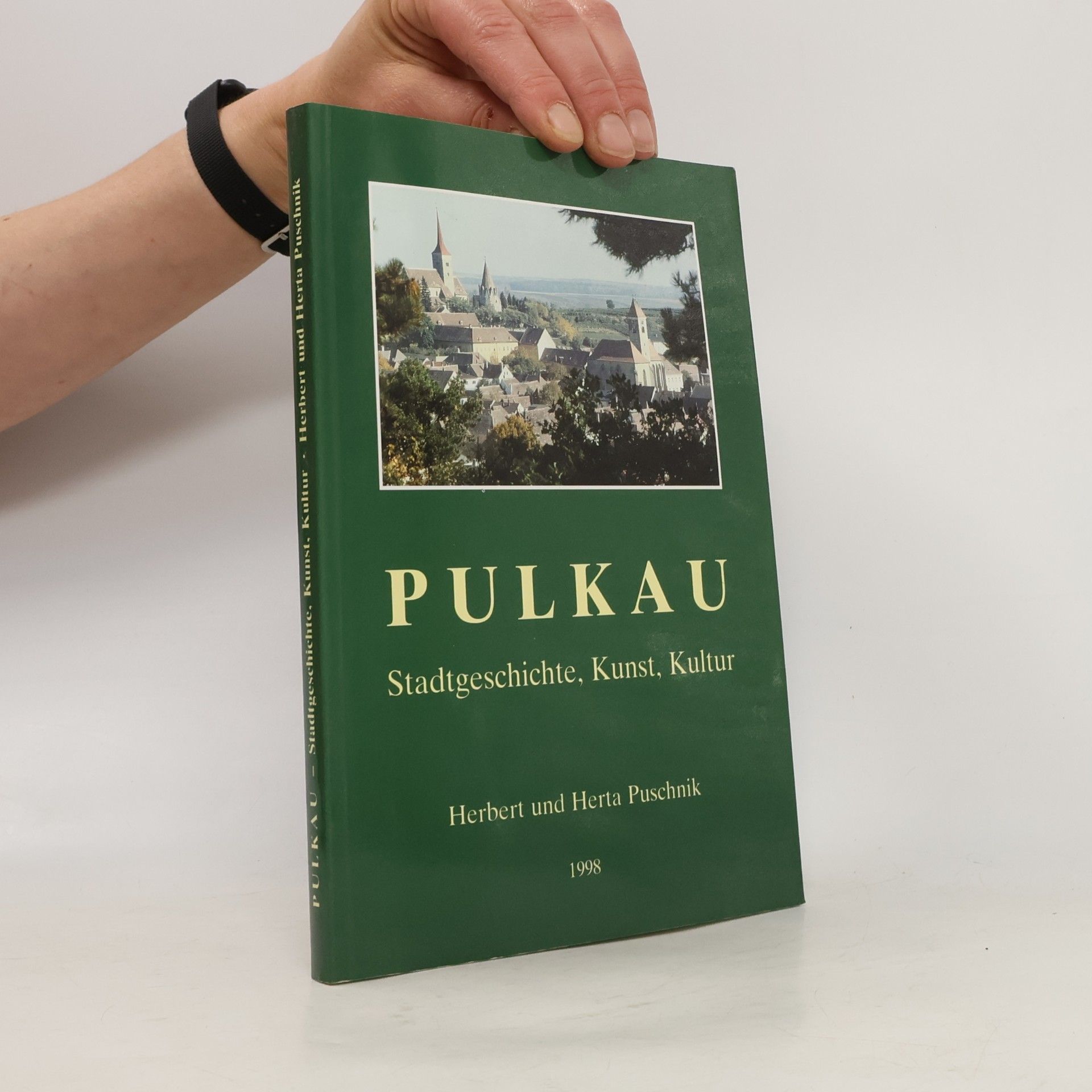 Herbert u. Herta Puschnik Pulkau. Stadtgeschichte. Kunst. Kultur