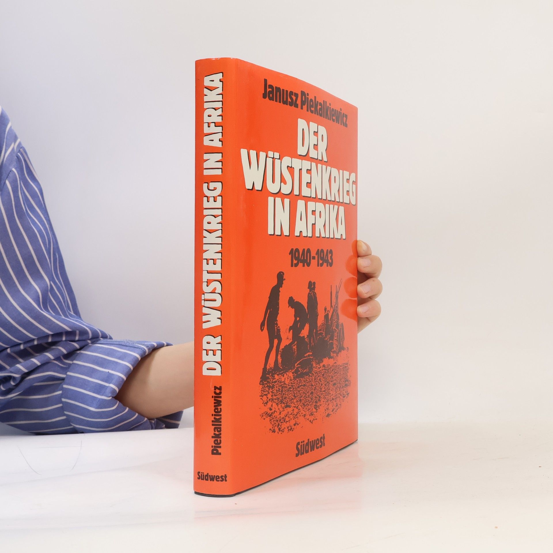 Janusz Piekalkiewicz Der Wüstenkrieg in Afrika