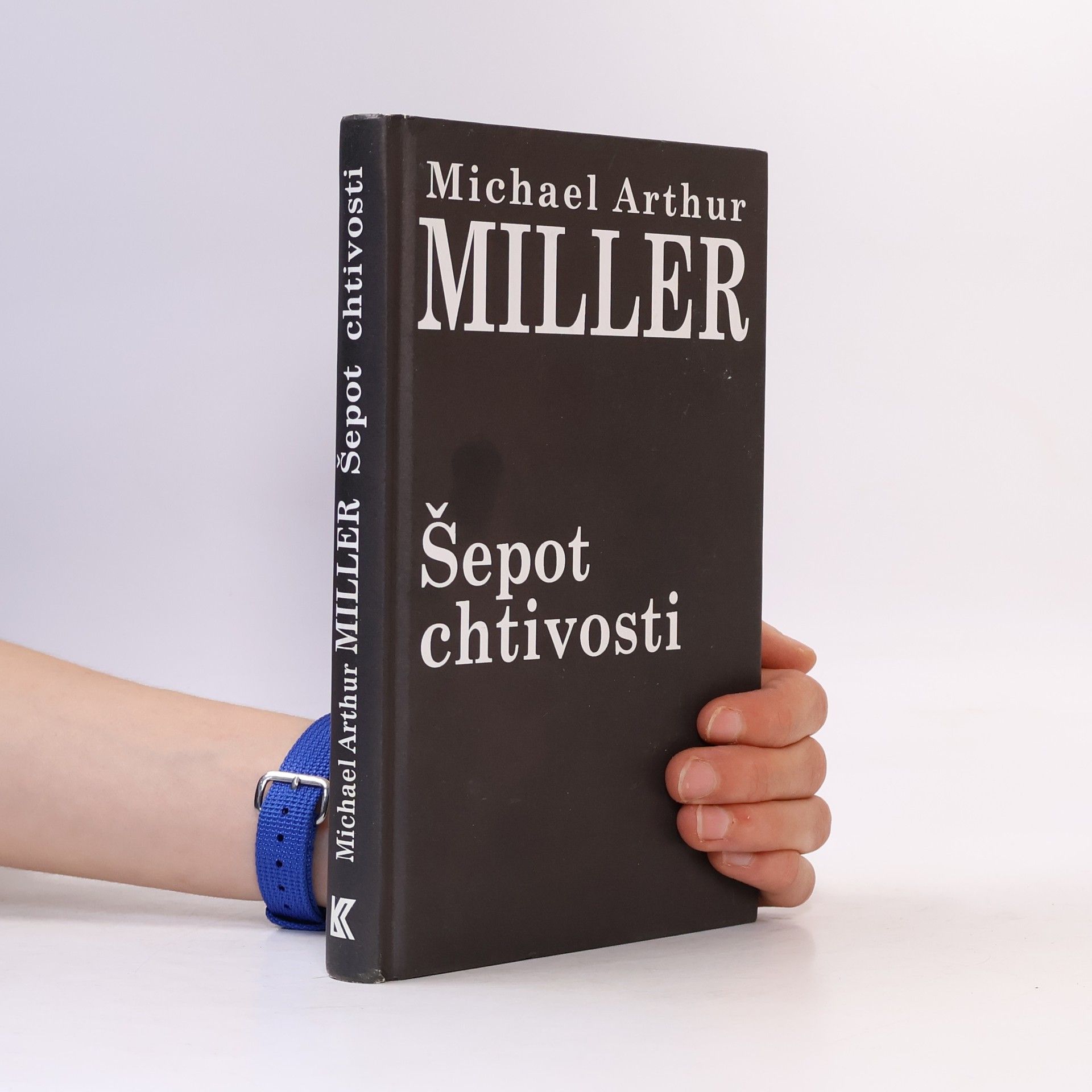 Michael Arthur Miller Šepot chtivosti