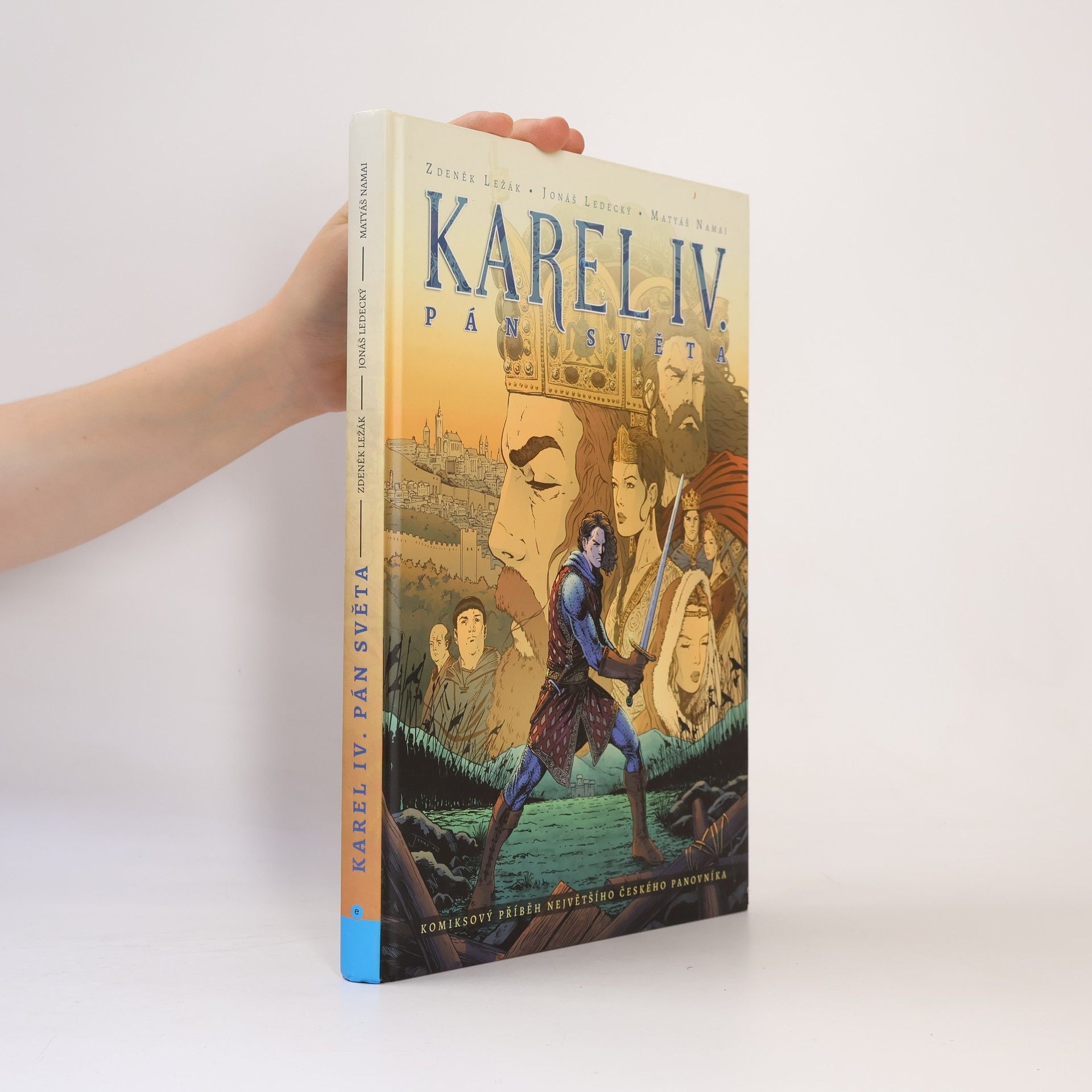 Martin Pospíšil Karel IV. pán světa. Komiksový příběh největšího českého panovníka