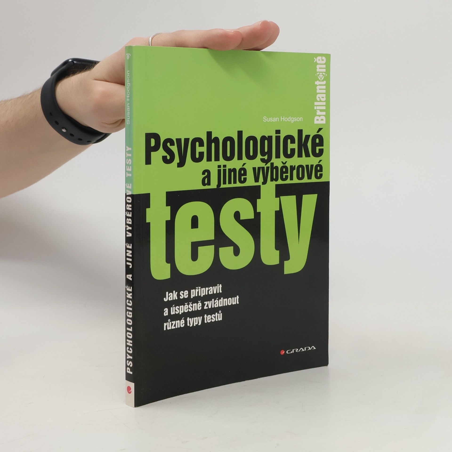 Susan Hodgson Psychologické a jiné výběrové testy - Jak se připravit a úspěšně zvládnout různé typy testů