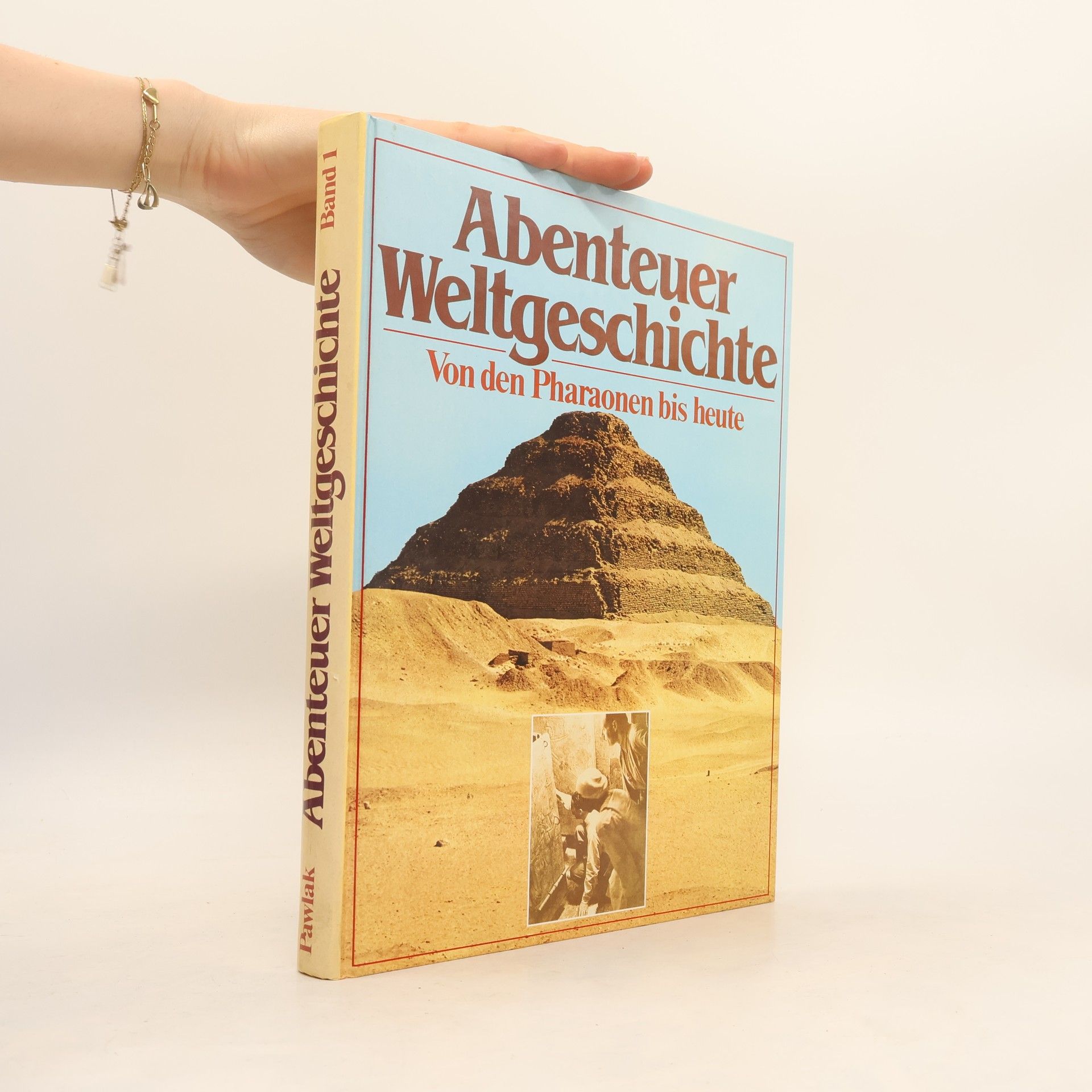 Collectif d'auteurs Abenteuer Weltgeschichte. Von den Pharaonen bis heute. Band 1