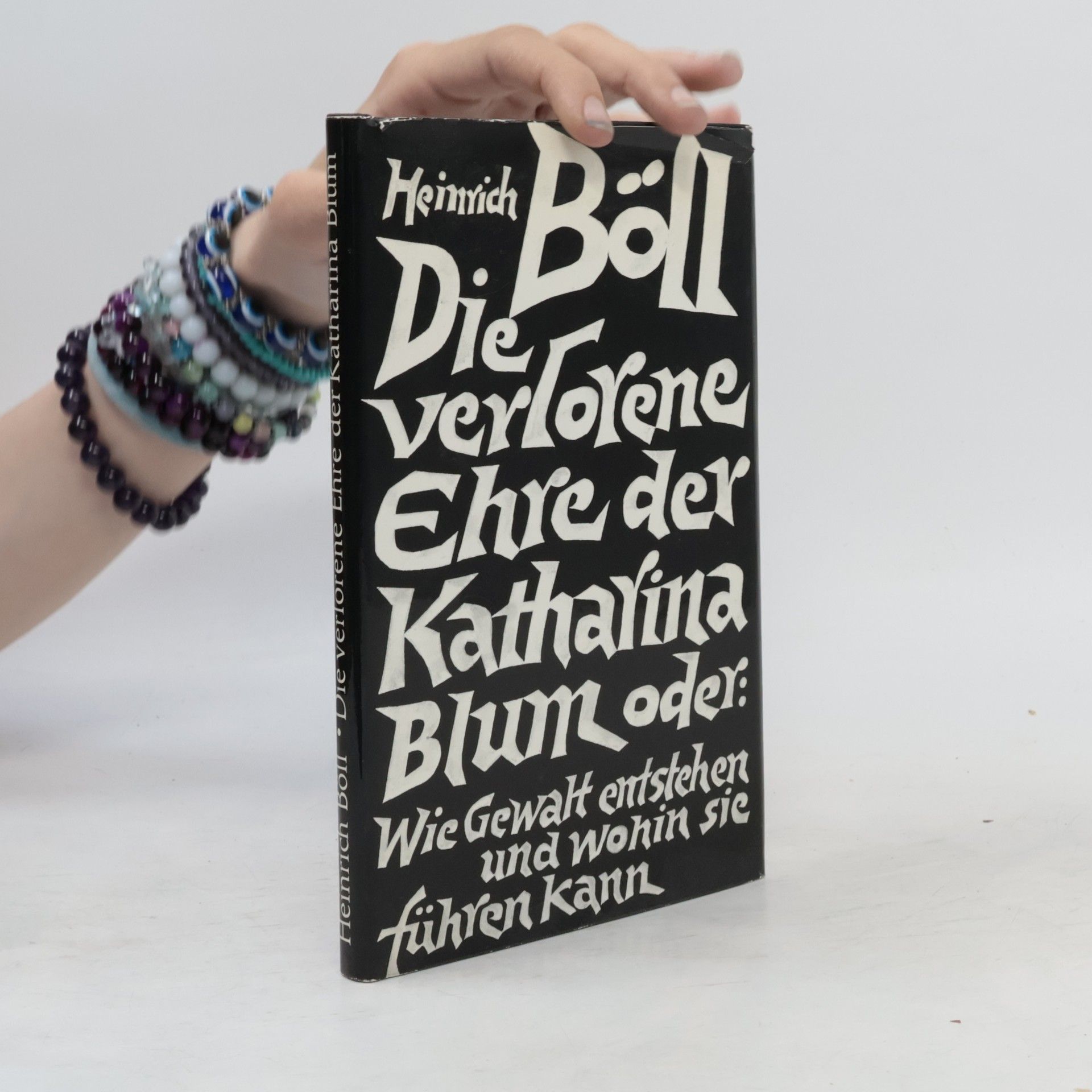 Heinrich Böll Die verlorene Ehre der Katharina Blum oder Wie Gewalt entstehen und wohin sie führen kann