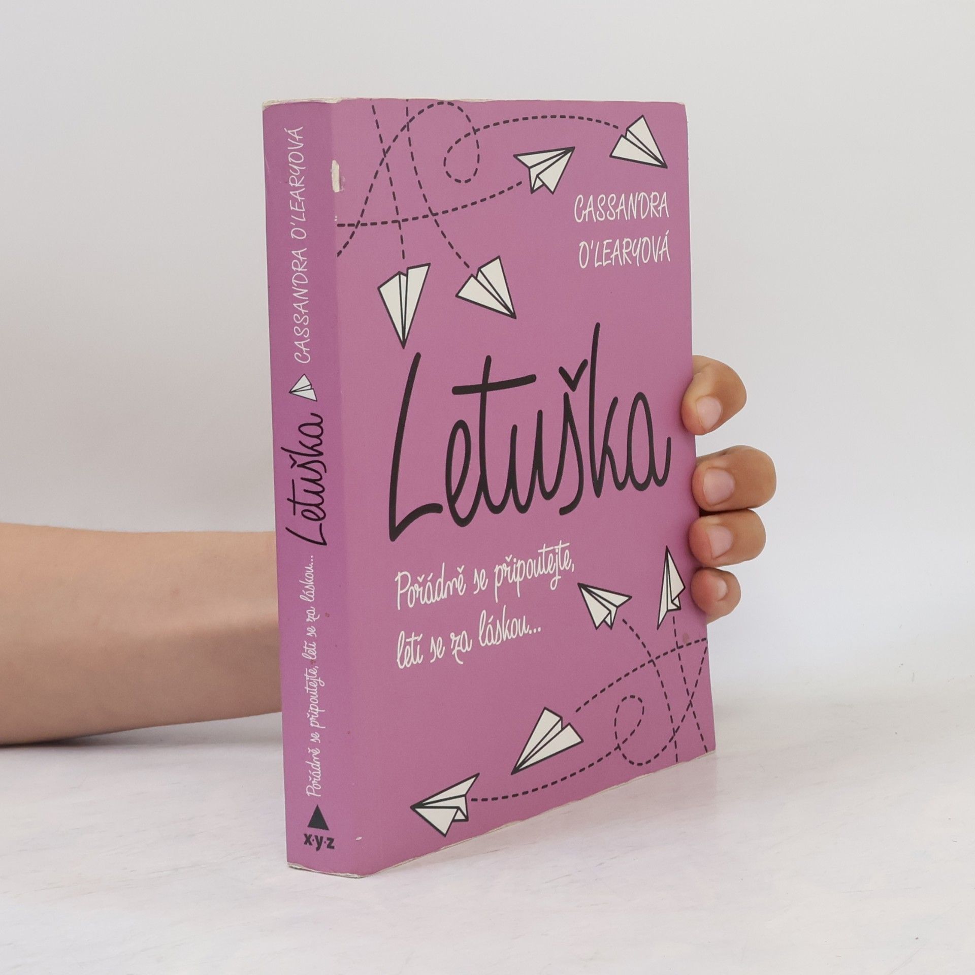 Cassandra O. Leary Letuška : pořádně se připoutejte, letí se za láskou...
