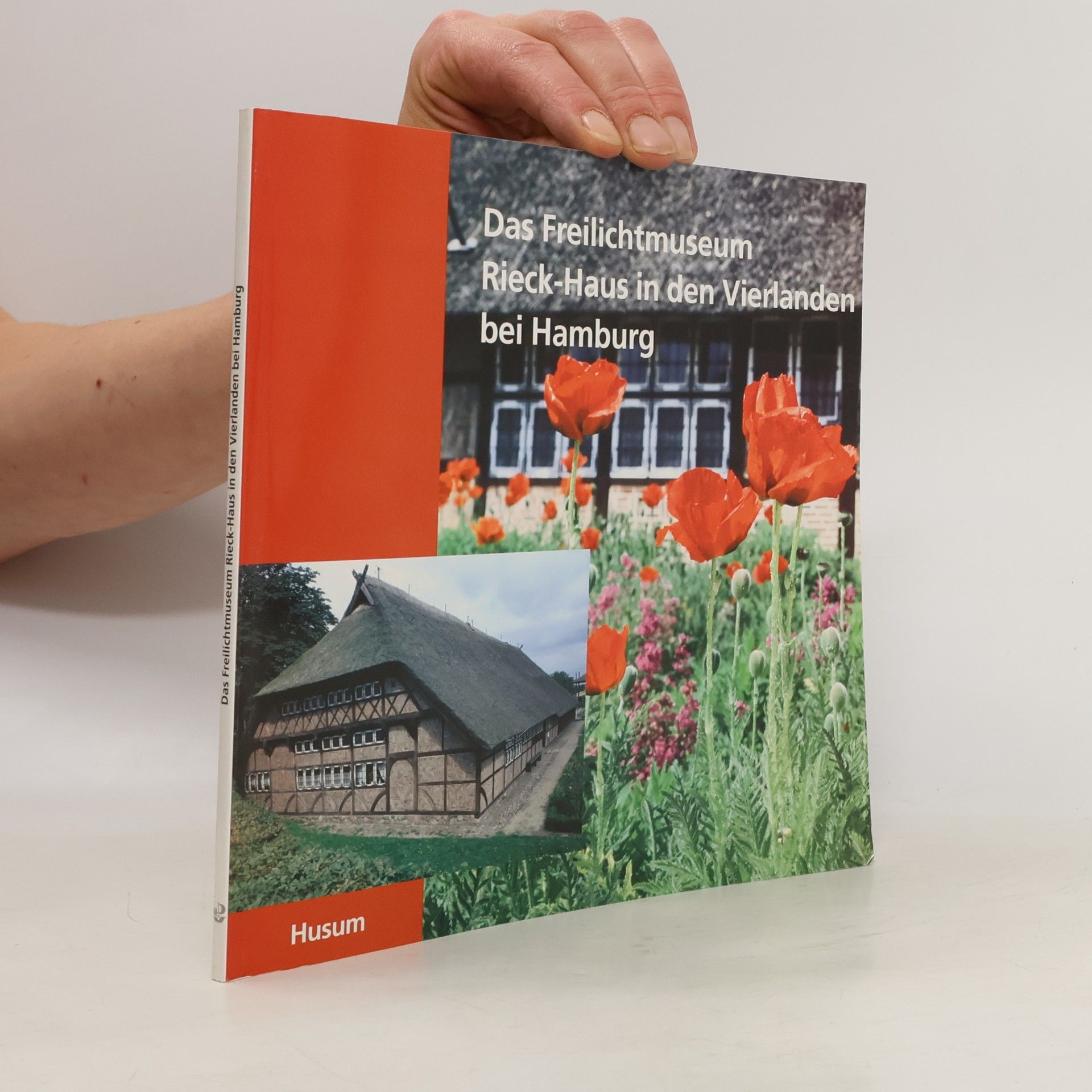 Paul Gädtkens Das Freilichtmuseum Rieck-Haus in den Vierlanden bei Hamburg