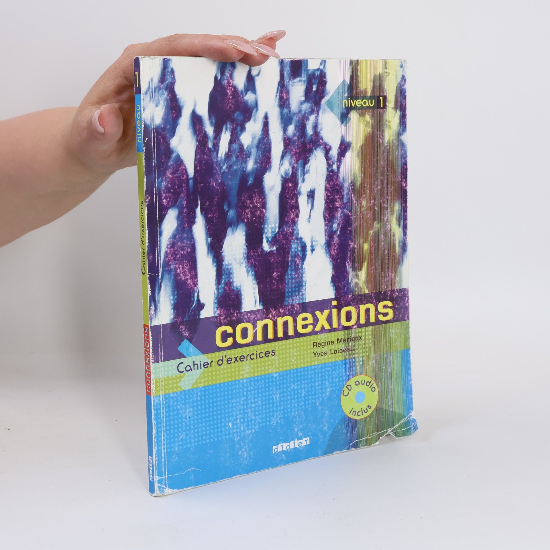 Yves Loiseau Connexions. Niveau 1. Cahier d'exercices