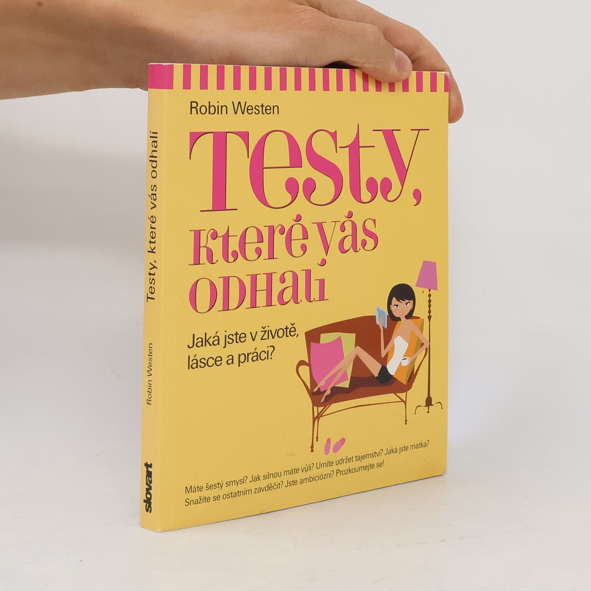 Robin Westen Testy, které vás odhalí. Jaká jste v životě, lásce a práci?