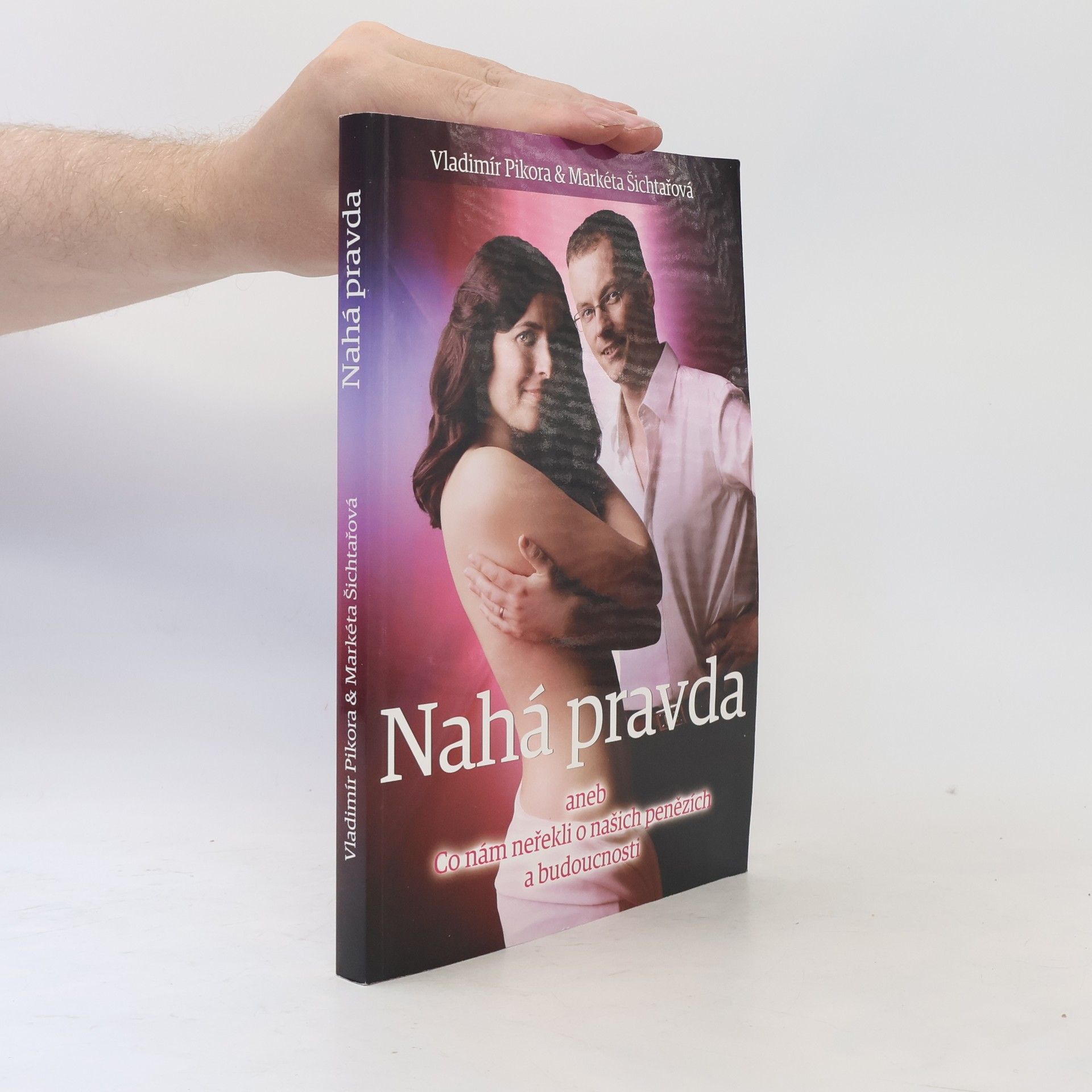 Nahá pravda aneb co nám neřekli o našich penězích a budoucnosti