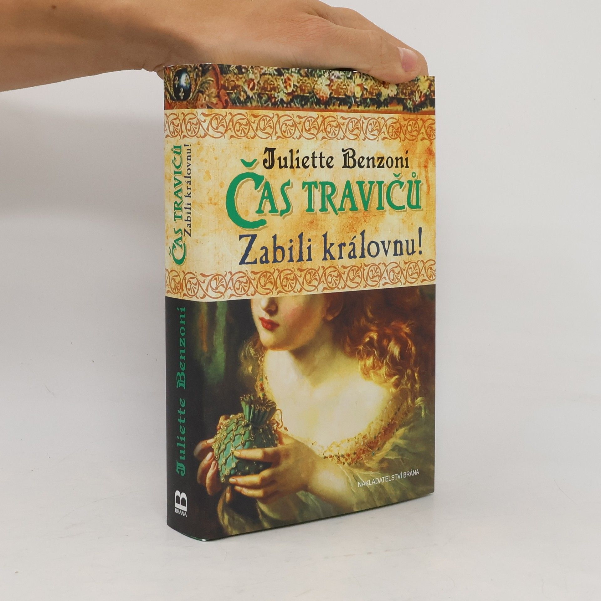 Juliette Benzoni Čas travičů. Zabili královnu!