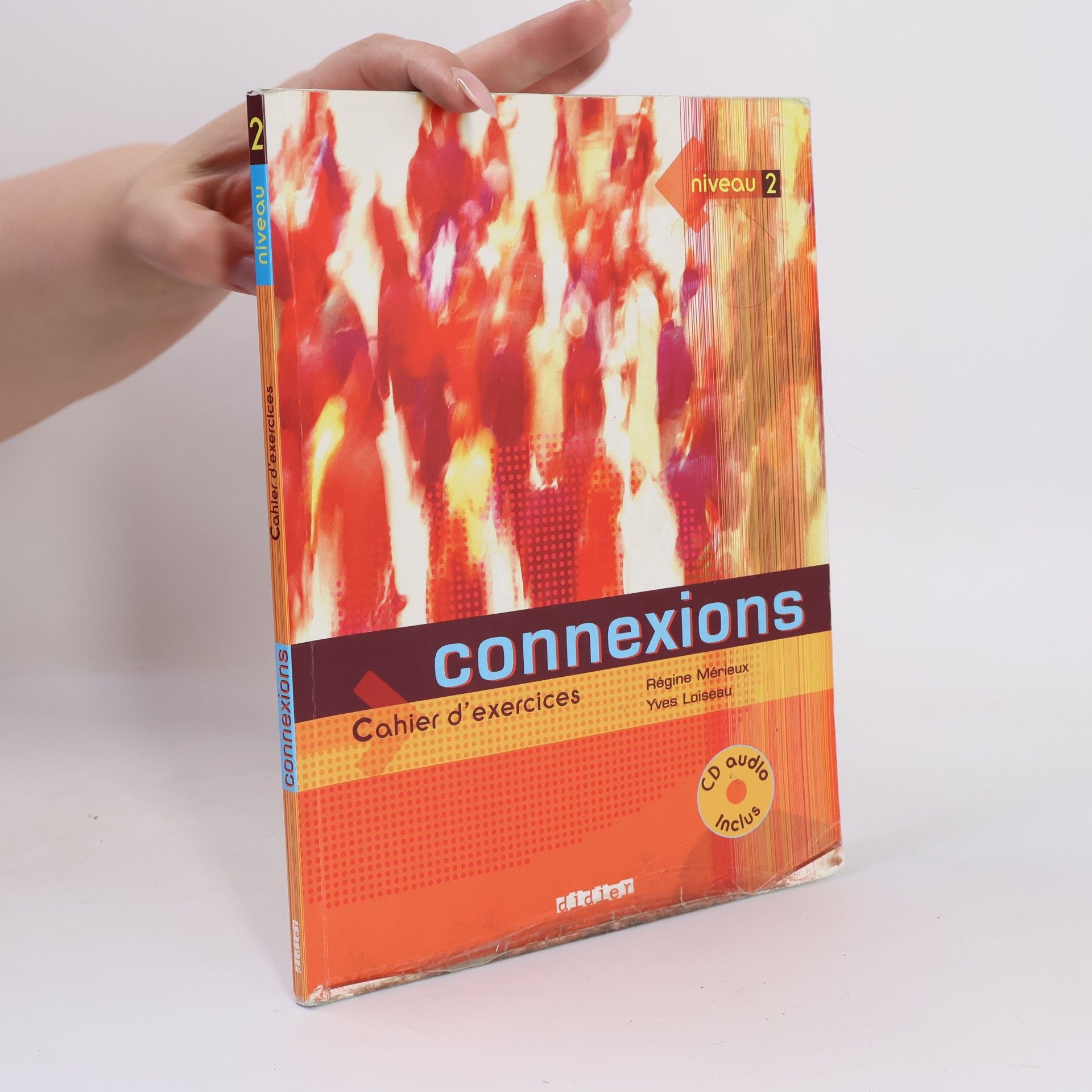 Yves Loiseau Connexions. Cahier d'exercices. Niveau 2