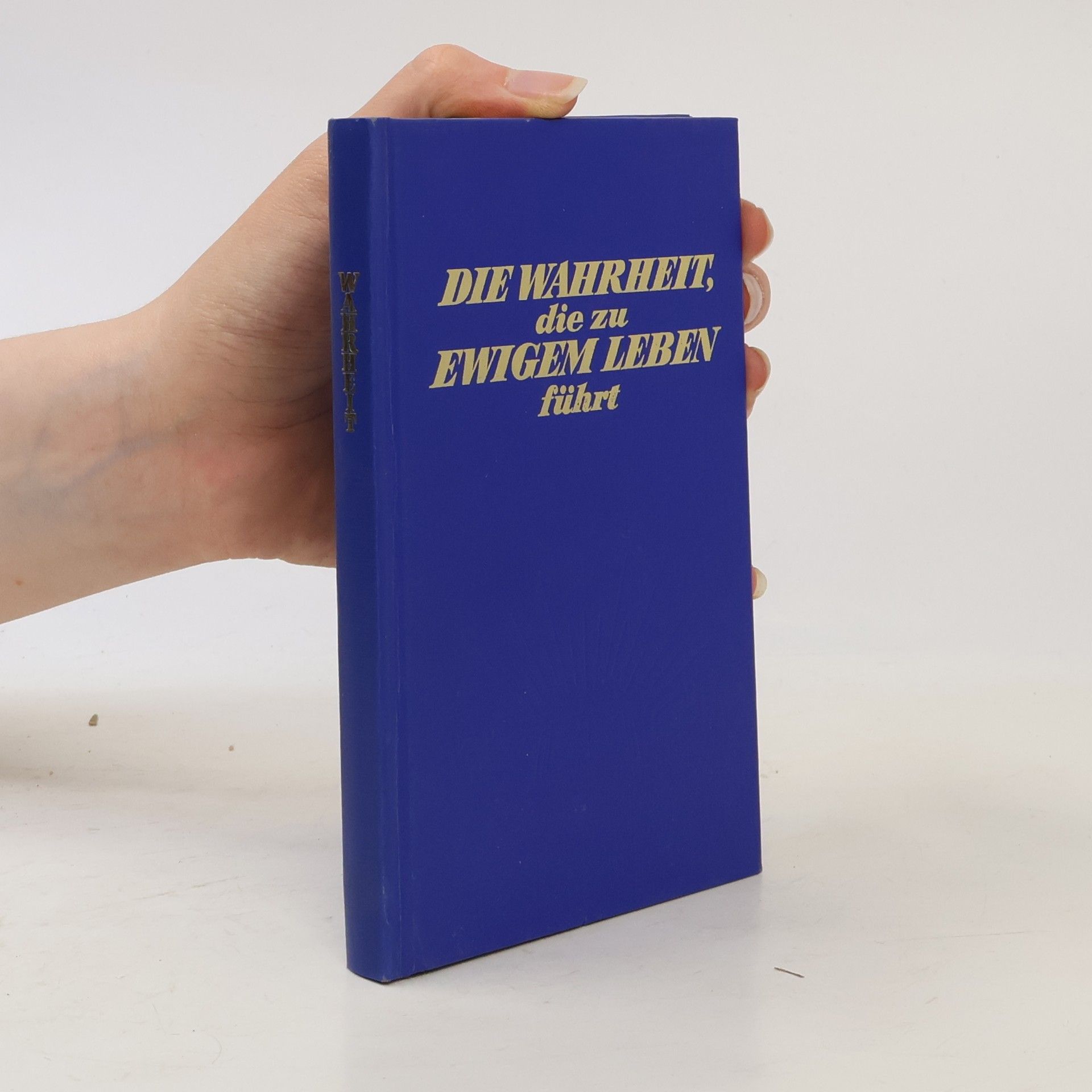 Various authors Die Wahrheit, die zu ewigem Leben führt