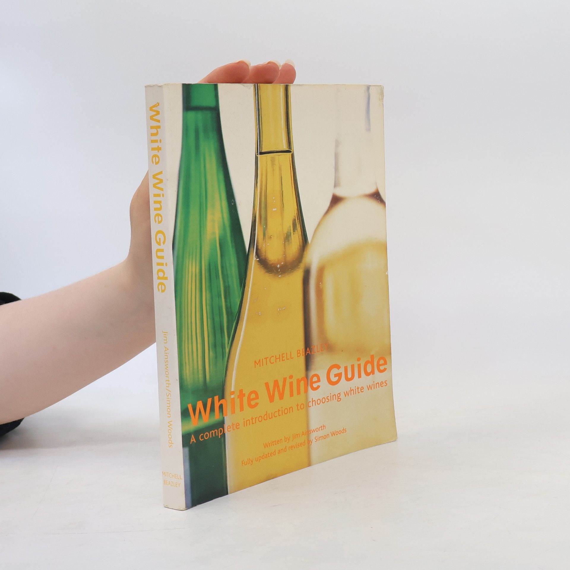 Jim H. Ainsworth The Mitchell Beazley White Wine Guide