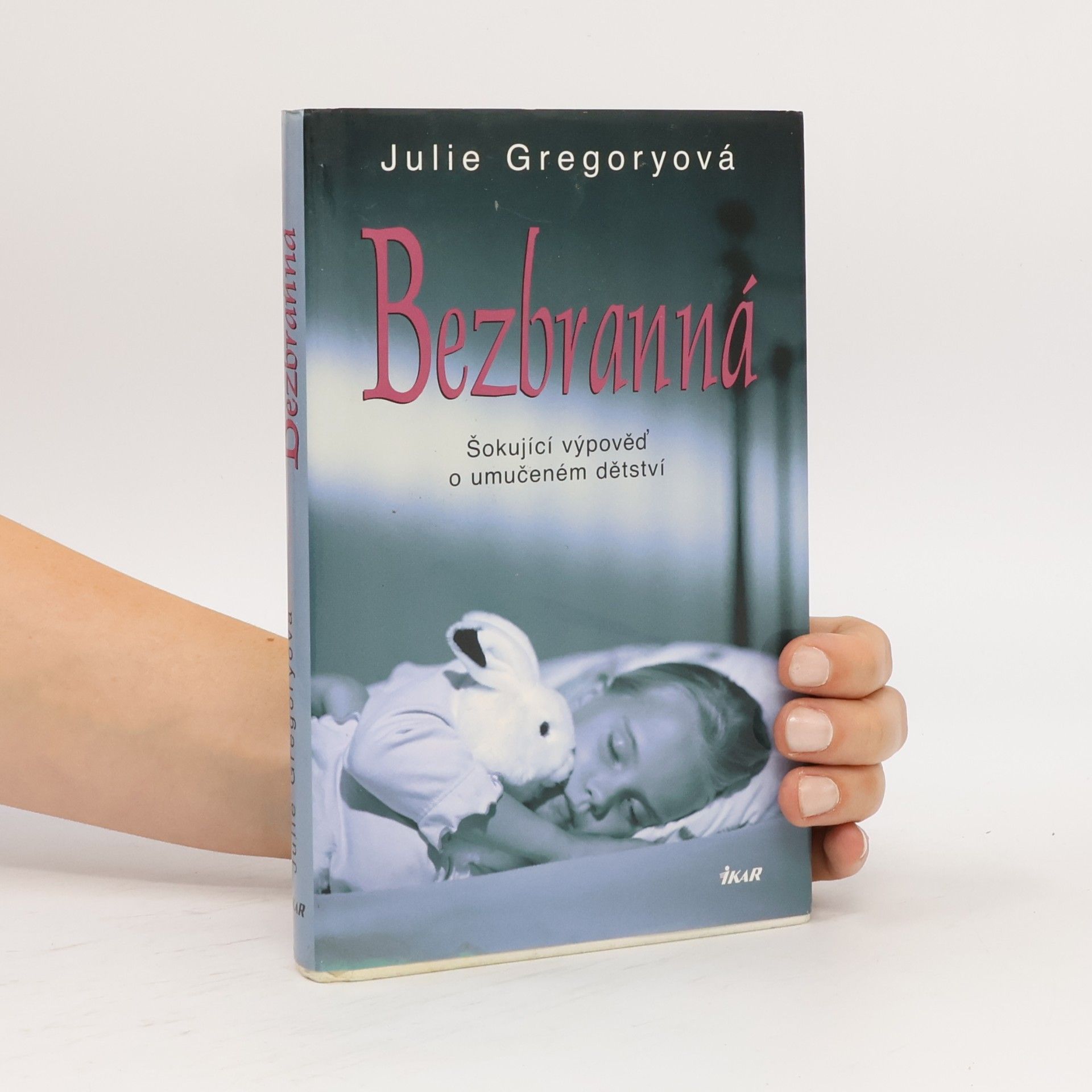 Julie Gregory Bezbranná. Šokující výpověď o umučeném dětství