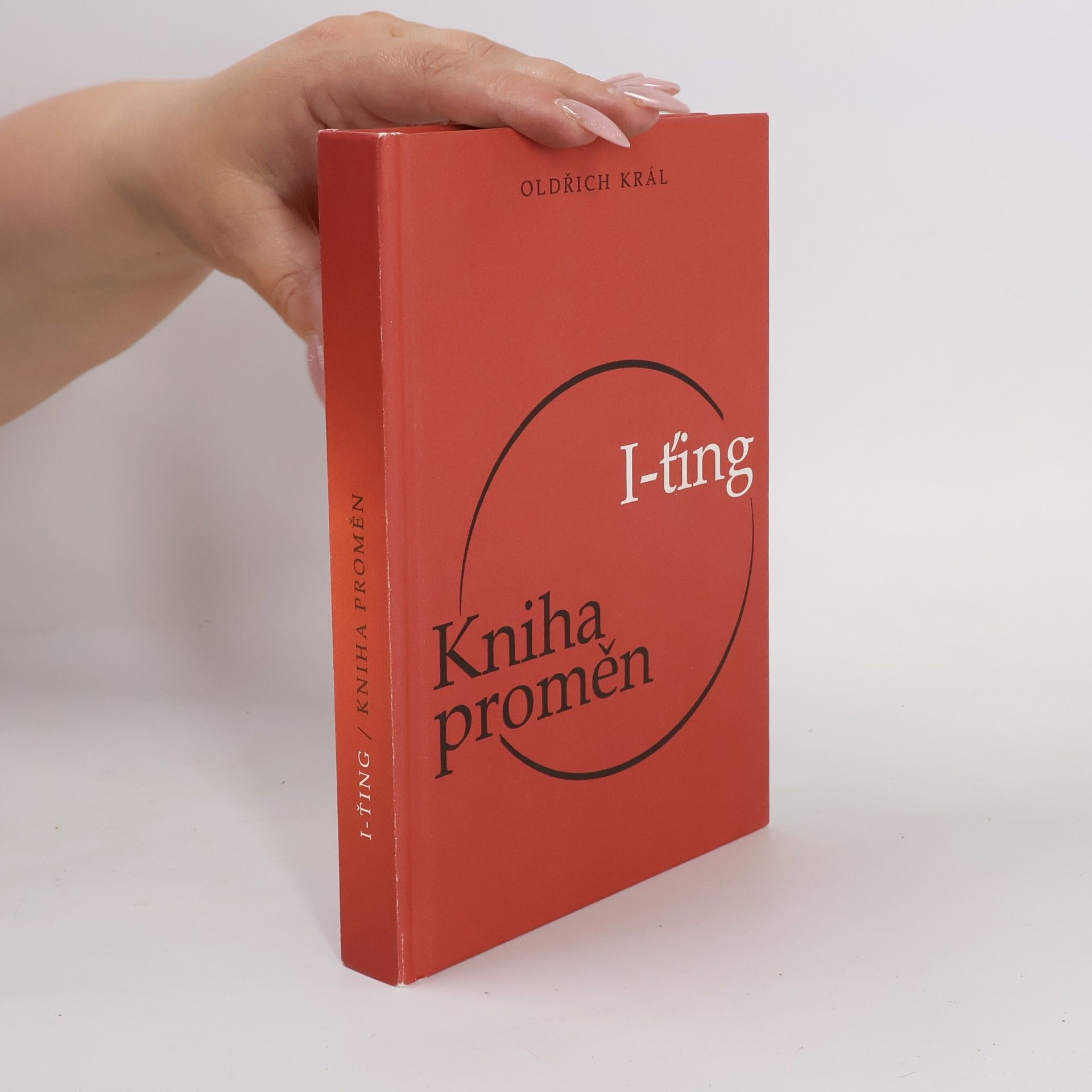 Oldřich Král I-ťing : Kniha proměn