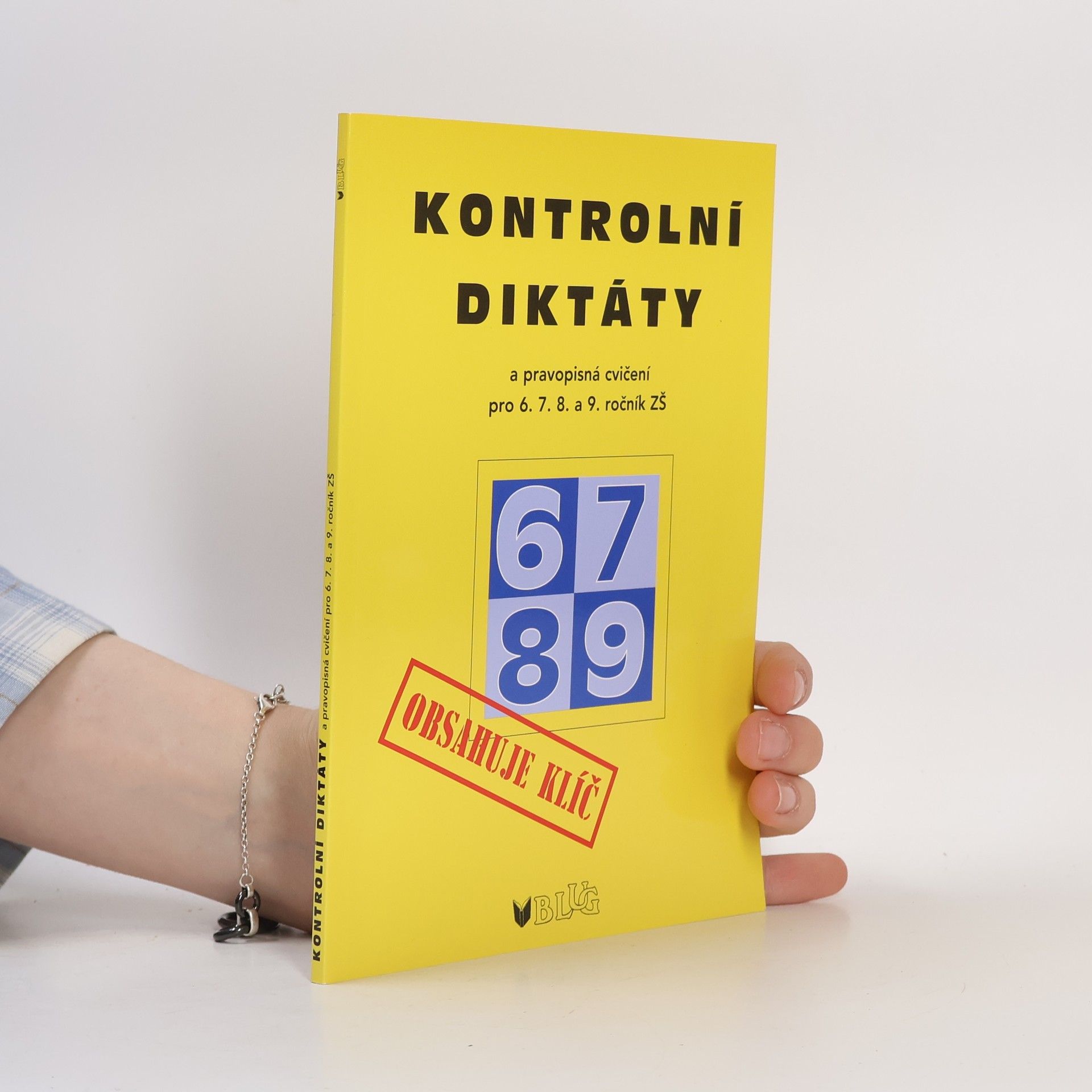 Eva Hlaváčová Kontrolní diktáty a pravopisná cvičení : 6. - 9. ročník ZŠ a odpovídající ročníky víceletých gymnázií