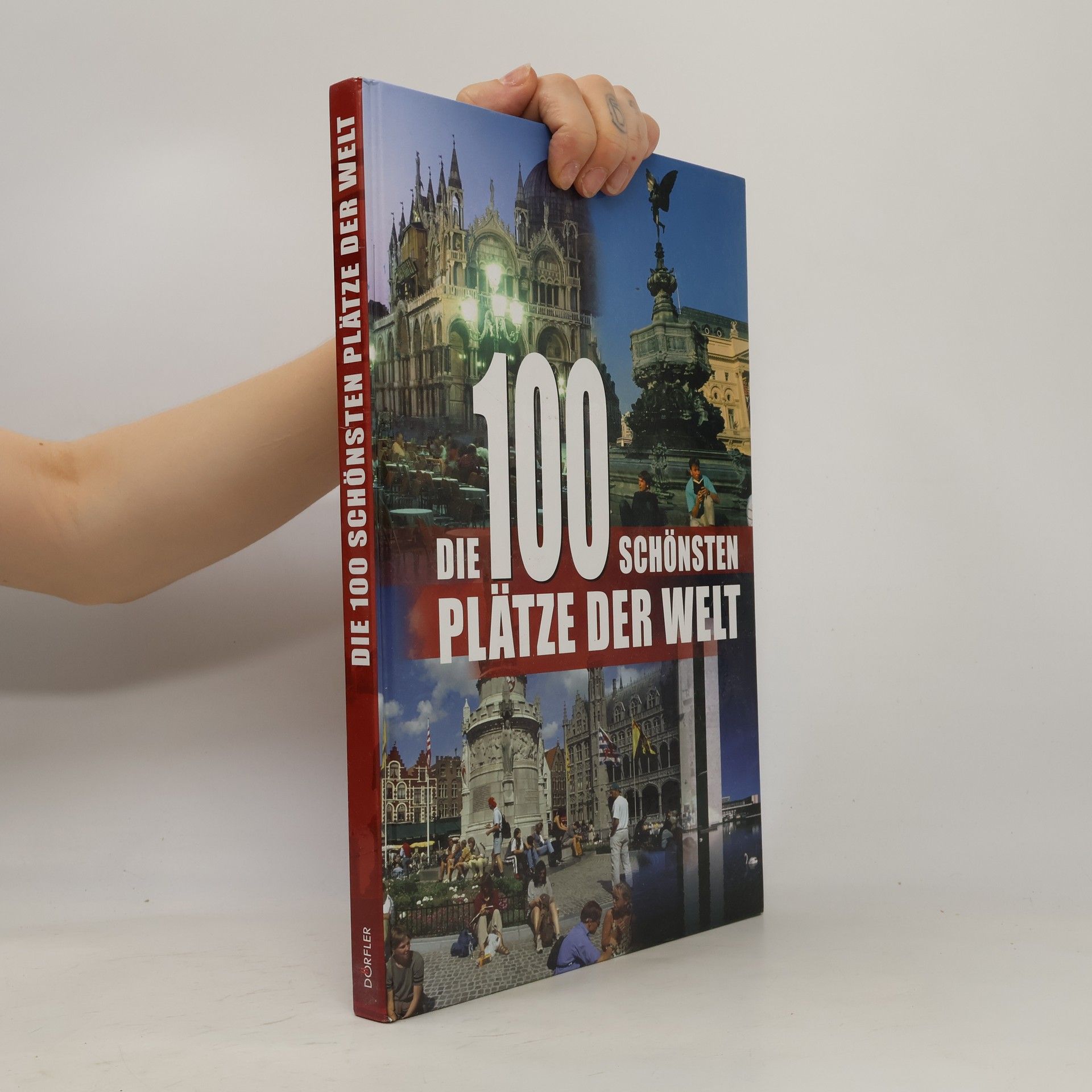 Manfred Leier Die 100 schönsten Plätze der Welt