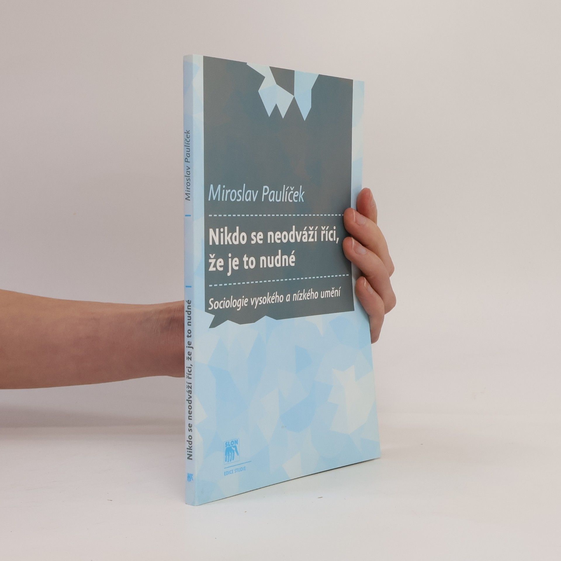 Nikdo se neodváží říci, že je to nudné: sociologie vysokého a nízkého umění
